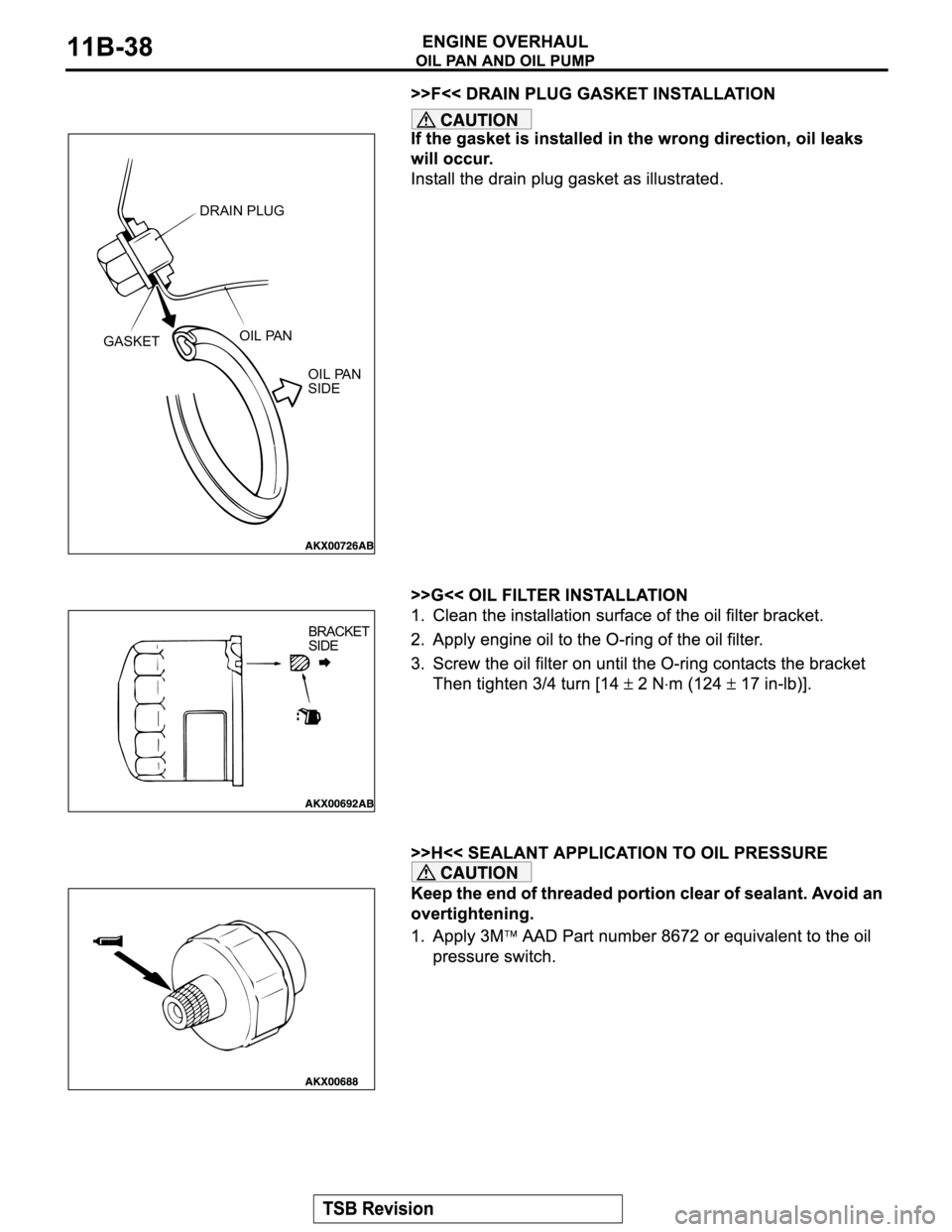 MITSUBISHI MONTERO SPORT 2004  Service Repair Manual DRAIN PLUG
OIL PAN 
SIDE GASKETOIL PAN
BRACKET 
SIDE 