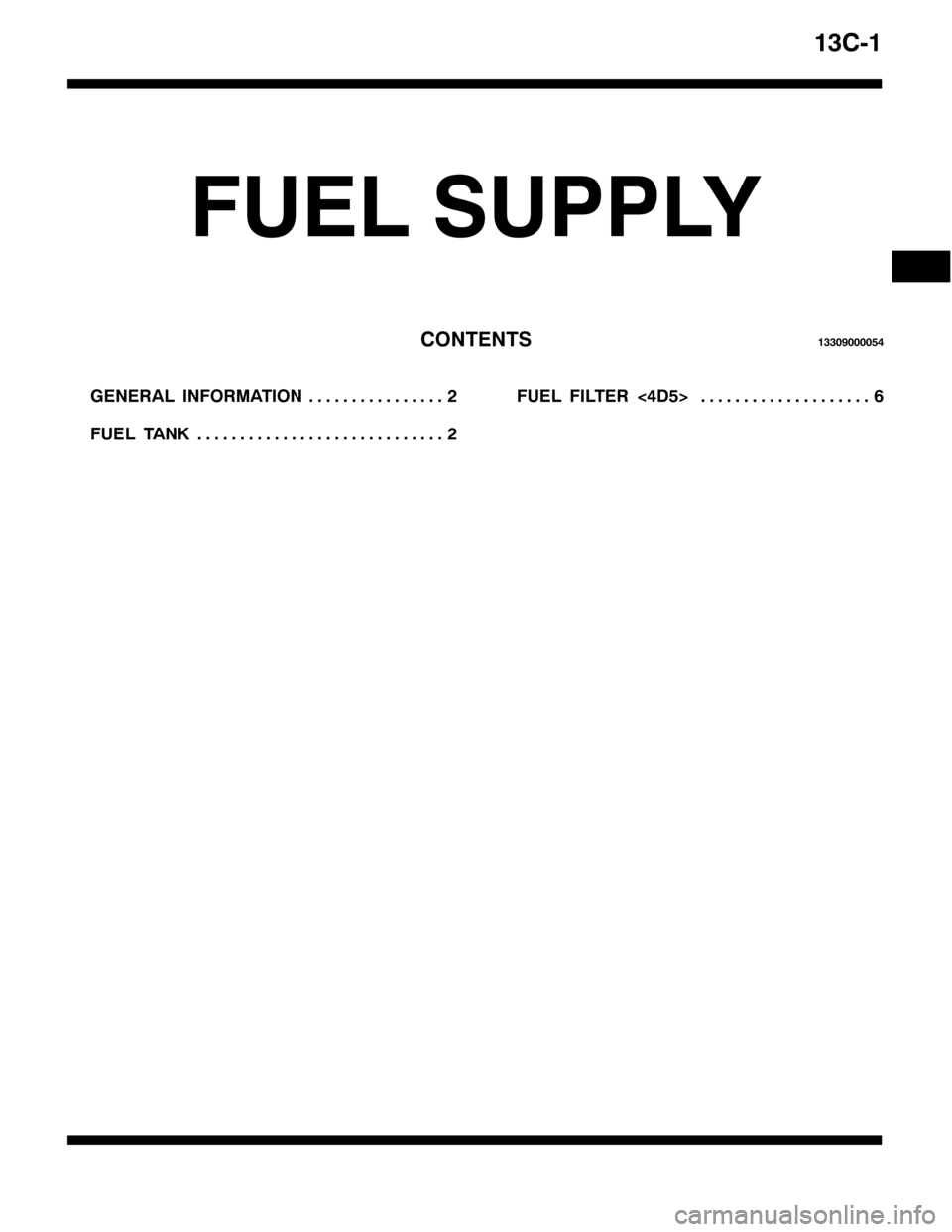 MITSUBISHI PAJERO SPORT 1998  Workshop Manual 46&04
)8(/ 6833/<
&217(1764663<333387
*(1(5$/ ,1)250$7,215 1111111111111111
)8(/ 7$1.5 11111111111111111111111111111)8(/ ),/7(5?78!9 11111111111111111111 