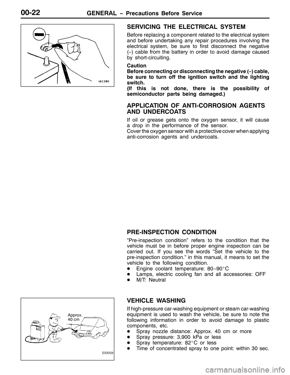 MITSUBISHI PAJERO SPORT 1998  Workshop Manual *(1(5$/ ï3UHFDXWLRQV %HIRUH 6HUYLFH33055
6(59,&,1* 7+( (/(&75,&$/ 6<67(0
%HIRUH UHSODFLQJ D FRPSRQHQW UHODWHG WR WKH HOHFWULFDO V\VWHP
DQG EHIRUH XQGHUWDNLQJ DQ\ UHSDLU SURFHGXUHV LQYROYLQJ WKH
HOHFW