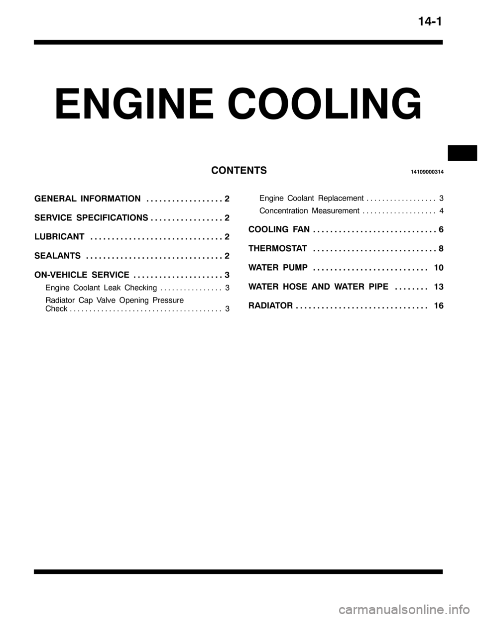MITSUBISHI PAJERO SPORT 1998  Workshop Manual 4704
(1*,1( &22/,1*
&217(1764743<333647
*(1(5$/ ,1)250$7,215 111111111111111111
6(59,&( 63(&,),&$7,2165 11111111111111111
/8%5,&$175 1111111111111111111111111111111
6($/$1765 1111111111111111111111111
