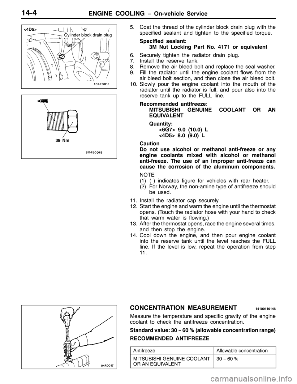 MITSUBISHI PAJERO SPORT 1998  Workshop Manual (1*,1( &22/,1* ï2Q0YHKLFOH 6HUYLFH4707
81&RDW WKH WKUHDG RI WKH F\OLQGHU EORFN GUDLQ SOXJ ZLWK WKH
VSHFLILHG VHDODQW DQG WLJKWHQ WR WKH VSHFLILHG WRUTXH1
6SHFLILHG VHDODQW=
60 1XW /RFNLQJ 3DUW 1R1 74