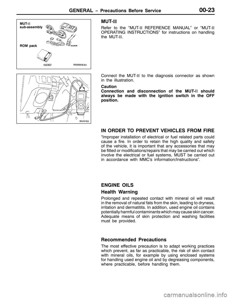 MITSUBISHI PAJERO SPORT 1998 Workshop Manual *(1(5$/ ï3UHFDXWLRQV %HIRUH 6HUYLFH33056
0870,,
5HIHU WR WKH ´0870,,5()(5(1&( 0$18$/µ RU ´0870,,
23(5$7,1* ,16758&7,216µ IRU LQVWUXFWLRQV RQKDQGOLQJ
WKH 0870,,1
&RQQHFW WKH 0870,,WR WKH GLDJQRVLV MITSUBISHI PAJERO SPORT 1998 Workshop Manual *(1(5$/ ï3UHFDXWLRQV %HIRUH 6HUYLFH33056
0870,,
5HIHU WR WKH ´0870,,5()(5(1&( 0$18$/µ RU ´0870,,
23(5$7,1* ,16758&7,216µ IRU LQVWUXFWLRQV RQKDQGOLQJ
WKH 0870,,1
&RQQHFW WKH 0870,,WR WKH GLDJQRVLV