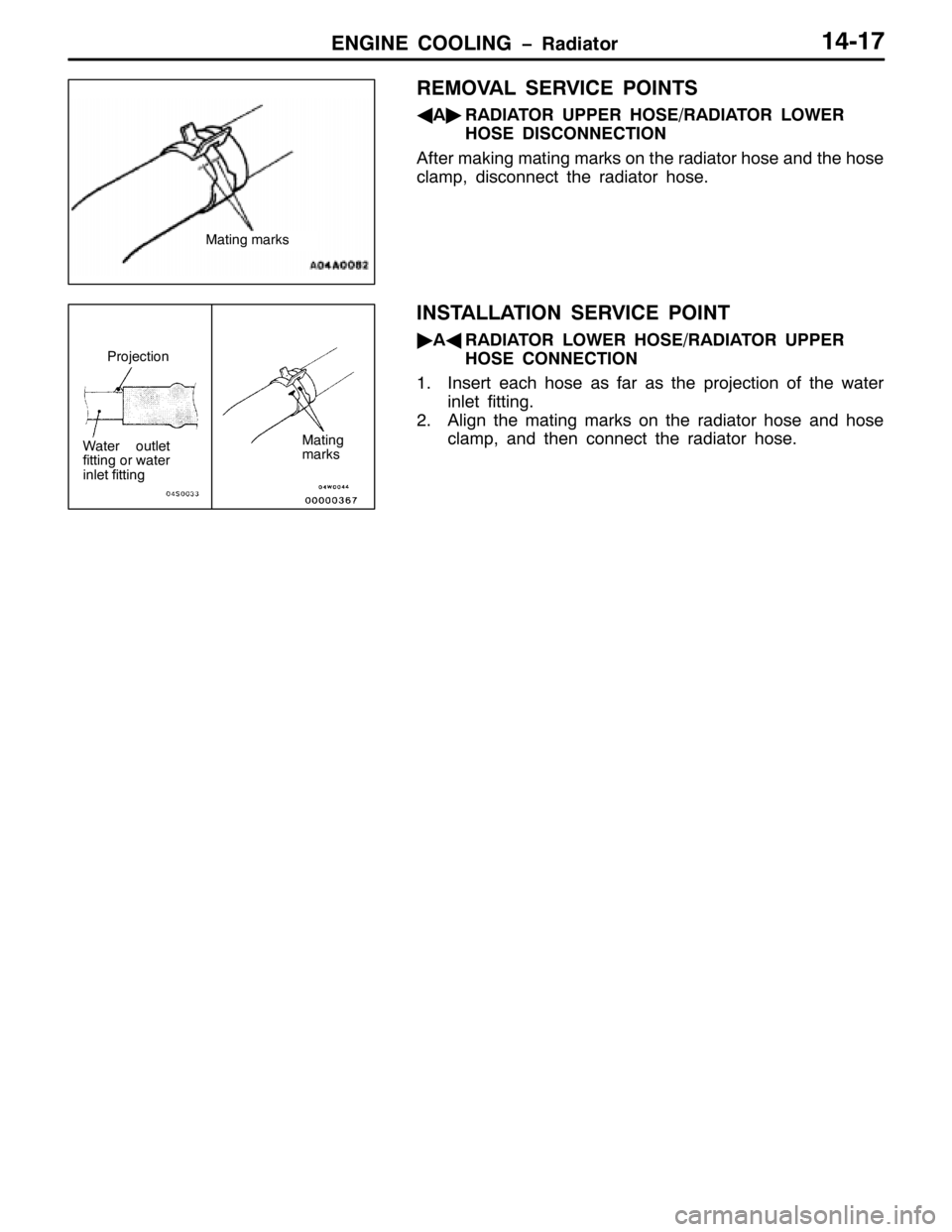 MITSUBISHI PAJERO SPORT 1998  Workshop Manual (1*,1( &22/,1* ï5DGLDWRU4704:
5(029$/ 6(59,&( 32,176
*
$ò
5$,$725 833(5 +26(25$,$725 /2:(5
+26( ,6&211(&7,21
$IWHU PDNLQJ PDWLQJ PDUNV RQ WKH UDGLDWRU KRVH DQG WKH KRVH
FODPS/GLVFRQQHFW WKH UDGLD