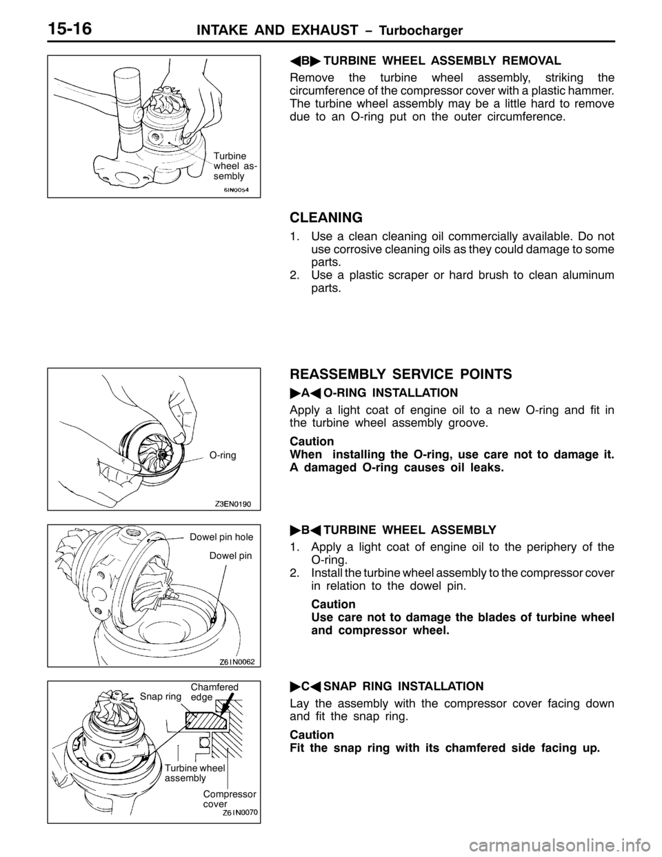 MITSUBISHI PAJERO SPORT 1998 Workshop Manual ,17$.( $1 (;+$867 ï7XUERFKDUJHU48049
*
%ò
785%,1( :+((/ $66(0%/< 5(029$/
5HPRYH WKH WXUELQH ZKHHO DVVHPEO\/VWULNLQJ WKH
FLUFXPIHUHQFH RI WKH FRPSUHVVRU FRYHU ZLWK D SODVWLF KDPPHU1
7KH WXUELQH ZKHH MITSUBISHI PAJERO SPORT 1998 Workshop Manual ,17$.( $1 (;+$867 ï7XUERFKDUJHU48049
*
%ò
785%,1( :+((/ $66(0%/< 5(029$/
5HPRYH WKH WXUELQH ZKHHO DVVHPEO\/VWULNLQJ WKH
FLUFXPIHUHQFH RI WKH FRPSUHVVRU FRYHU ZLWK D SODVWLF KDPPHU1
7KH WXUELQH ZKHH