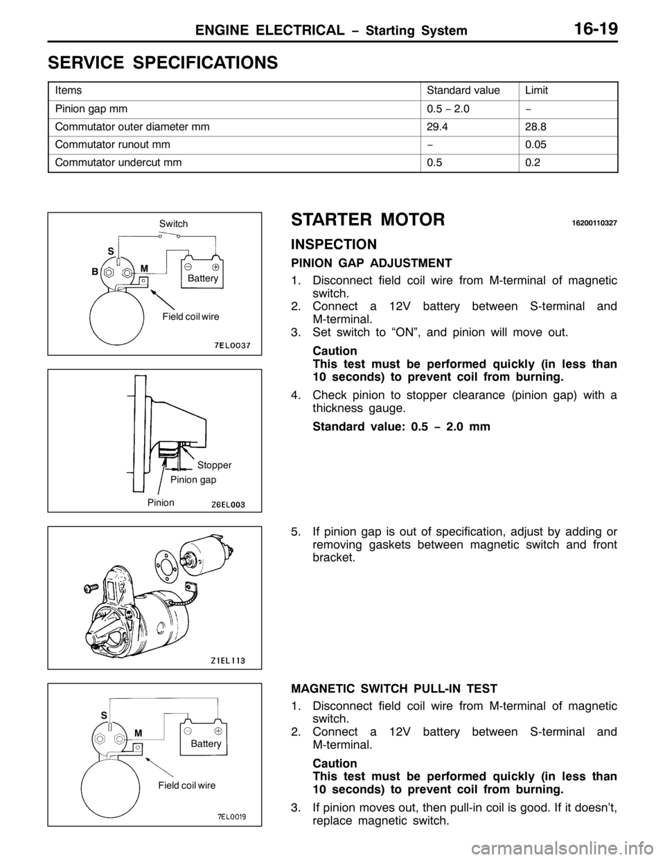 MITSUBISHI PAJERO SPORT 1998 Workshop Manual (1*,1( (/(&75,&$/ ï6WDUWLQJ 6\VWHP4904<
6(59,&( 63(&,),&$7,216
,WHPV6WDQGDUG YDOXH/LPLW
3LQLRQ JDS PP318ï513ï
&RPPXWDWRU RXWHU GLDPHWHU PP5<175;1;
&RPPXWDWRU UXQRXW PPï3138
&RPPXWDWRU XQGHUFXW PP3 MITSUBISHI PAJERO SPORT 1998 Workshop Manual (1*,1( (/(&75,&$/ ï6WDUWLQJ 6\VWHP4904<
6(59,&( 63(&,),&$7,216
,WHPV6WDQGDUG YDOXH/LPLW
3LQLRQ JDS PP318ï513ï
&RPPXWDWRU RXWHU GLDPHWHU PP5<175;1;
&RPPXWDWRU UXQRXW PPï3138
&RPPXWDWRU XQGHUFXW PP3