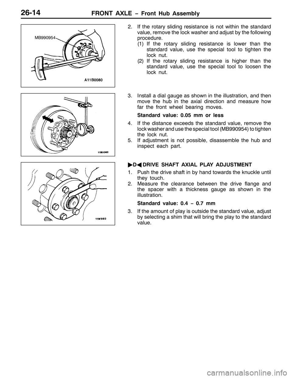 MITSUBISHI PAJERO SPORT 1998 Workshop Manual )5217 $;/( ï)URQW +XE $VVHPEO\59047
51,I WKH URWDU\ VOLGLQJ UHVLVWDQFH LV QRW ZLWKLQ WKH VWDQGDUG
YDOXH/UHPRYH WKH ORFN ZDVKHU DQG DGMXVW E\ WKH IROORZLQJ
SURFHGXUH1
+4,,I WKH URWDU\ VOLGLQJ UHVLVWDQ MITSUBISHI PAJERO SPORT 1998 Workshop Manual )5217 $;/( ï)URQW +XE $VVHPEO\59047
51,I WKH URWDU\ VOLGLQJ UHVLVWDQFH LV QRW ZLWKLQ WKH VWDQGDUG
YDOXH/UHPRYH WKH ORFN ZDVKHU DQG DGMXVW E\ WKH IROORZLQJ
SURFHGXUH1
+4,,I WKH URWDU\ VOLGLQJ UHVLVWDQ
