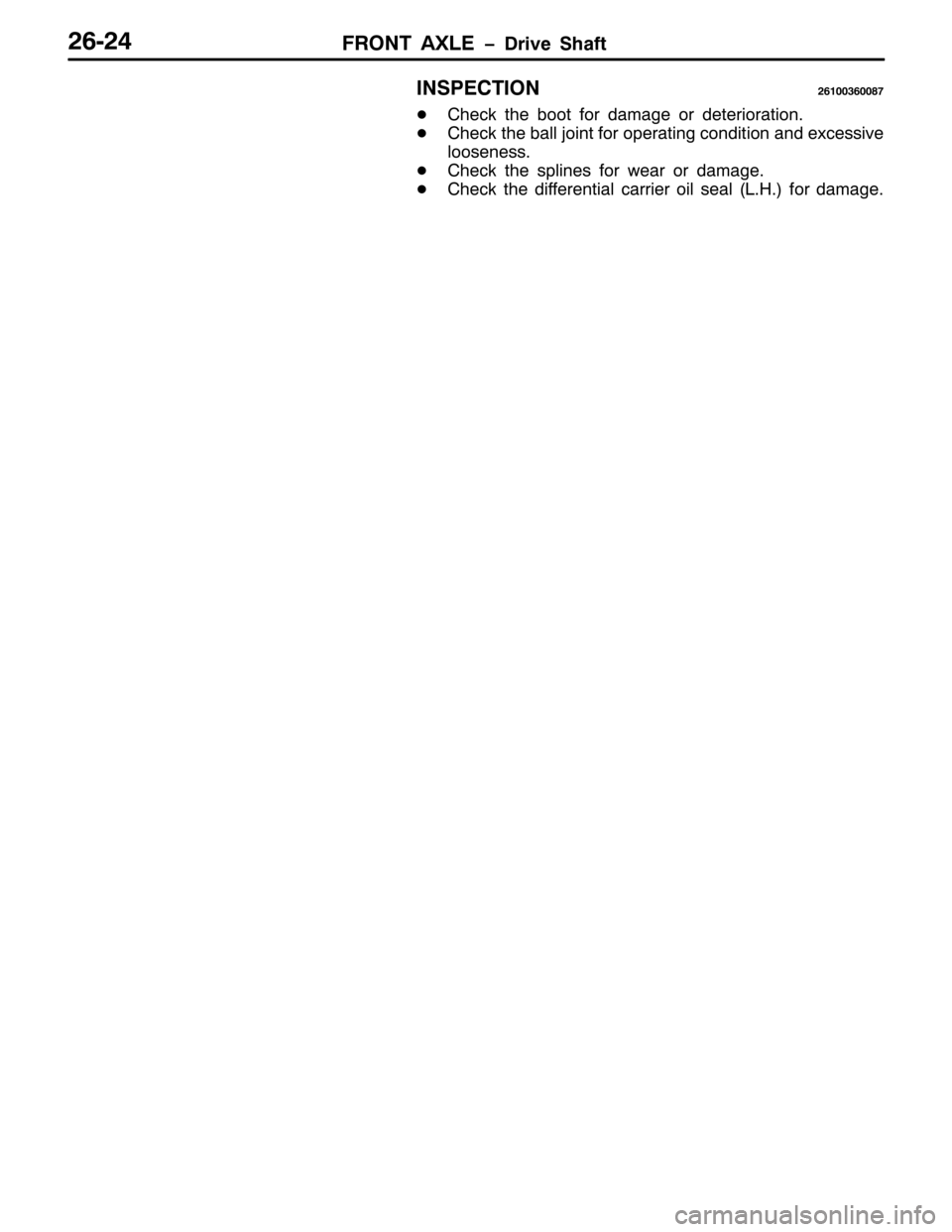 MITSUBISHI PAJERO SPORT 1998  Workshop Manual )5217 $;/( ïULYH 6KDIW59057
,163(&7,21594336933;:
-&KHFN WKH ERRW IRU GDPDJH RU GHWHULRUDWLRQ1
-&KHFN WKH EDOO MRLQW IRU RSHUDWLQJ FRQGLWLRQ DQG H[FHVVLYH
ORRVHQHVV1
-&KHFN WKH VSOLQHV IRU ZHDU RU G
