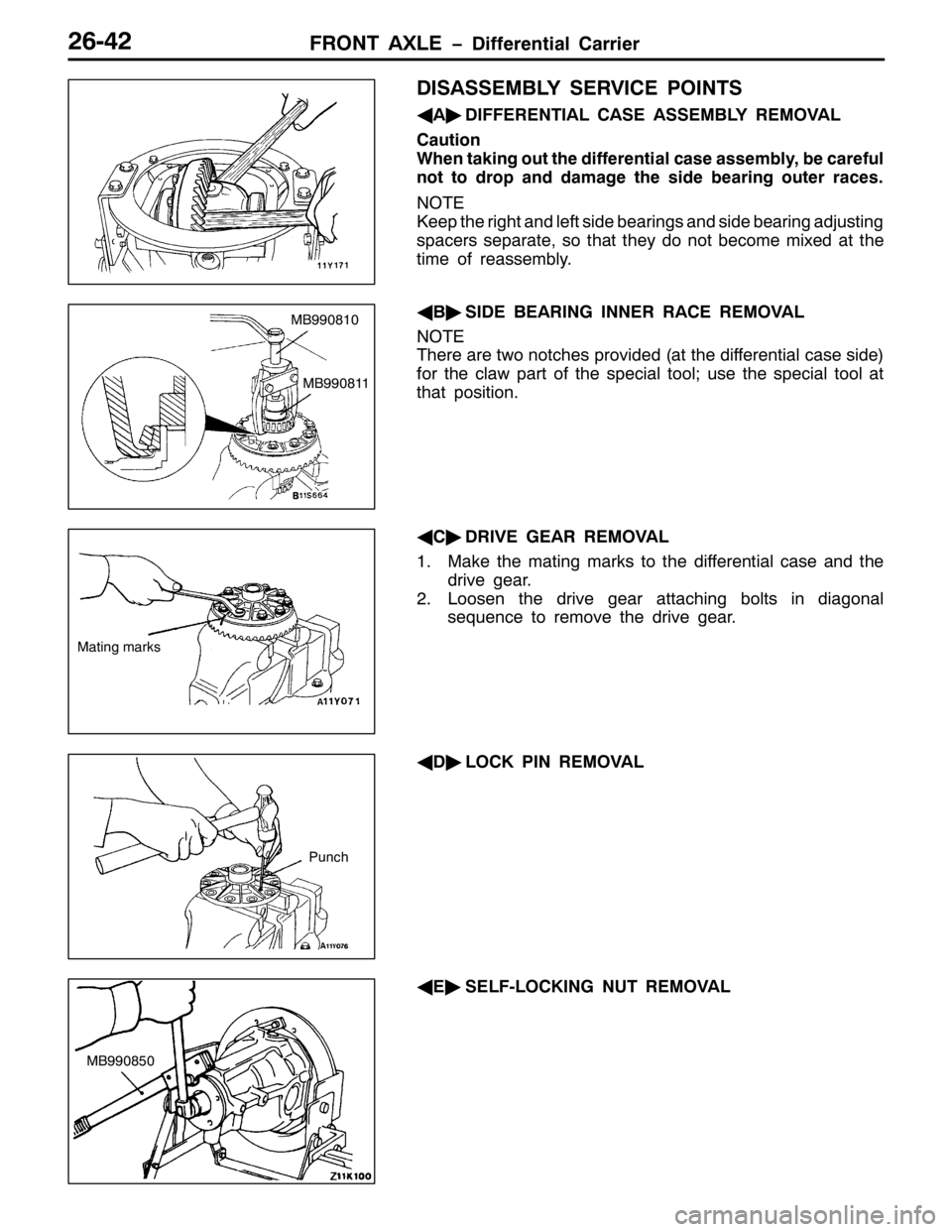 MITSUBISHI PAJERO SPORT 1998  Workshop Manual )5217 $;/( ïLIIHUHQWLDO &DUULHU59075
,6$66(0%/< 6(59,&( 32,176
*
$ò
,))(5(17,$/ &$6( $66(0%/< 5(029$/
&DXWLRQ
:KHQ WDNLQJ RXW WKH GLIIHUHQWLDO FDVH DVVHPEO\/EH FDUHIXO
QRW WR GURS DQG GDPDJH WKH 