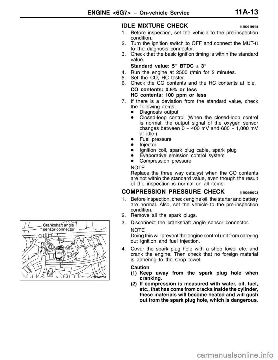 MITSUBISHI PAJERO SPORT 1998  Workshop Manual (1*,1(?9*:!ï2Q0YHKLFOH 6HUYLFH44$046
,/( 0,;785( &+(&.4443354387;
41%HIRUH LQVSHFWLRQ/VHW WKH YHKLFOH WR WKH SUH0LQVSHFWLRQ
FRQGLWLRQ1
517XUQ WKH LJQLWLRQ VZLWFK WR 2)) DQG FRQQHFW WKH 0870,,
WR WKH