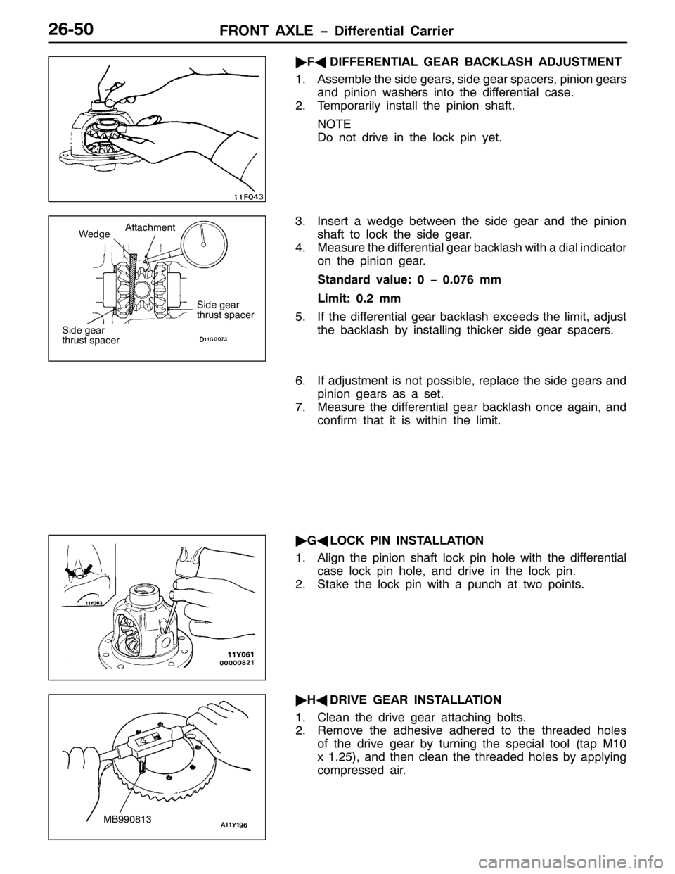 MITSUBISHI PAJERO SPORT 1998  Workshop Manual )5217 $;/( ïLIIHUHQWLDO &DUULHU59083
ò
)*
,))(5(17,$/ *($5 %$&./$6+ $-8670(17
41$VVHPEOH WKH VLGH JHDUV/VLGH JHDU VSDFHUV/SLQLRQ JHDUV
DQG SLQLRQ ZDVKHUV LQWR WKH GLIIHUHQWLDO FDVH1
517HPSRUDULO\