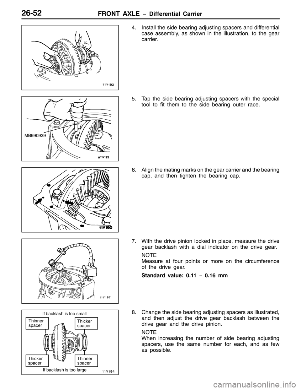 MITSUBISHI PAJERO SPORT 1998  Workshop Manual )5217 $;/( ïLIIHUHQWLDO &DUULHU59085
71,QVWDOO WKH VLGH EHDULQJ DGMXVWLQJ VSDFHUV DQG GLIIHUHQWLDO
FDVH DVVHPEO\/DV VKRZQ LQ WKH LOOXVWUDWLRQ/WR WKH JHDU
FDUULHU1
817DS WKH VLGH EHDULQJ DGMXVWLQJ VS