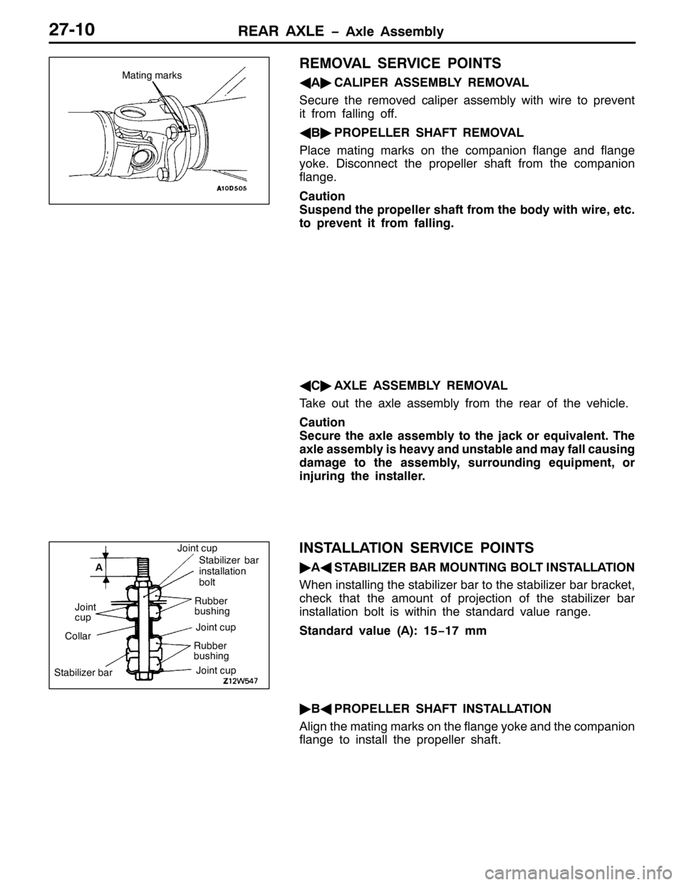 MITSUBISHI PAJERO SPORT 1998 Workshop Manual 5($5 $;/( ï$[OH $VVHPEO\5:043
5(029$/ 6(59,&( 32,176
*
$ò
&$/,3(5 $66(0%/< 5(029$/
6HFXUH WKH UHPRYHG FDOLSHU DVVHPEO\ ZLWK ZLUH WR SUHYHQW
LW IURP IDOOLQJ RII1
*
%ò
3523(//(5 6+$)7 5(029$/
3ODFH P MITSUBISHI PAJERO SPORT 1998 Workshop Manual 5($5 $;/( ï$[OH $VVHPEO\5:043
5(029$/ 6(59,&( 32,176
*
$ò
&$/,3(5 $66(0%/< 5(029$/
6HFXUH WKH UHPRYHG FDOLSHU DVVHPEO\ ZLWK ZLUH WR SUHYHQW
LW IURP IDOOLQJ RII1
*
%ò
3523(//(5 6+$)7 5(029$/
3ODFH P