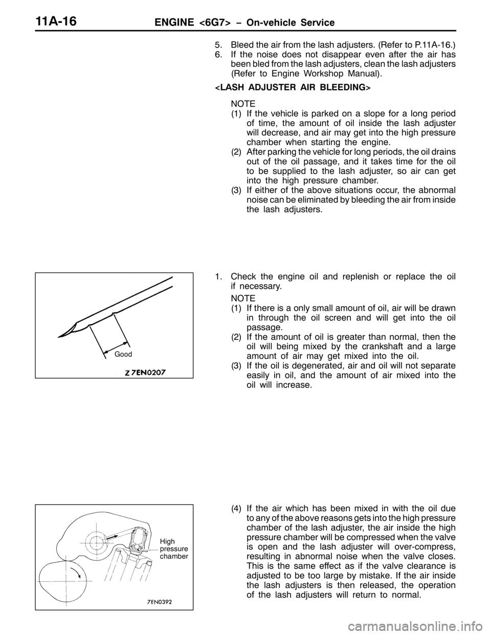 MITSUBISHI PAJERO SPORT 1998  Workshop Manual (1*,1(?9*:!ï2Q0YHKLFOH 6HUYLFH44$049
81%OHHG WKH DLU IURP WKH ODVK DGMXVWHUV1+5HIHU WR 3144$0491,
91,I WKH QRLVH GRHV QRW GLVDSSHDU HYHQ DIWHU WKH DLU KDV
EHHQ EOHG IURP WKH ODVK DGMXVWHUV/FOHDQ WKH 