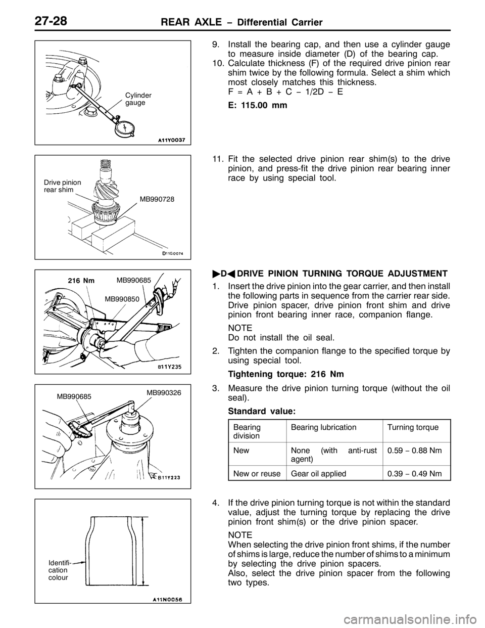 MITSUBISHI PAJERO SPORT 1998  Workshop Manual 5($5 $;/( ïLIIHUHQWLDO &DUULHU5:05;
<1,QVWDOO WKH EHDULQJ FDS/DQG WKHQ XVH D F\OLQGHU JDXJH
WR PHDVXUH LQVLGH GLDPHWHU+,RI WKH EHDULQJ FDS1
431&DOFXODWH WKLFNQHVV+),RI WKH UHTXLUHG GULYH SLQLRQ UHD