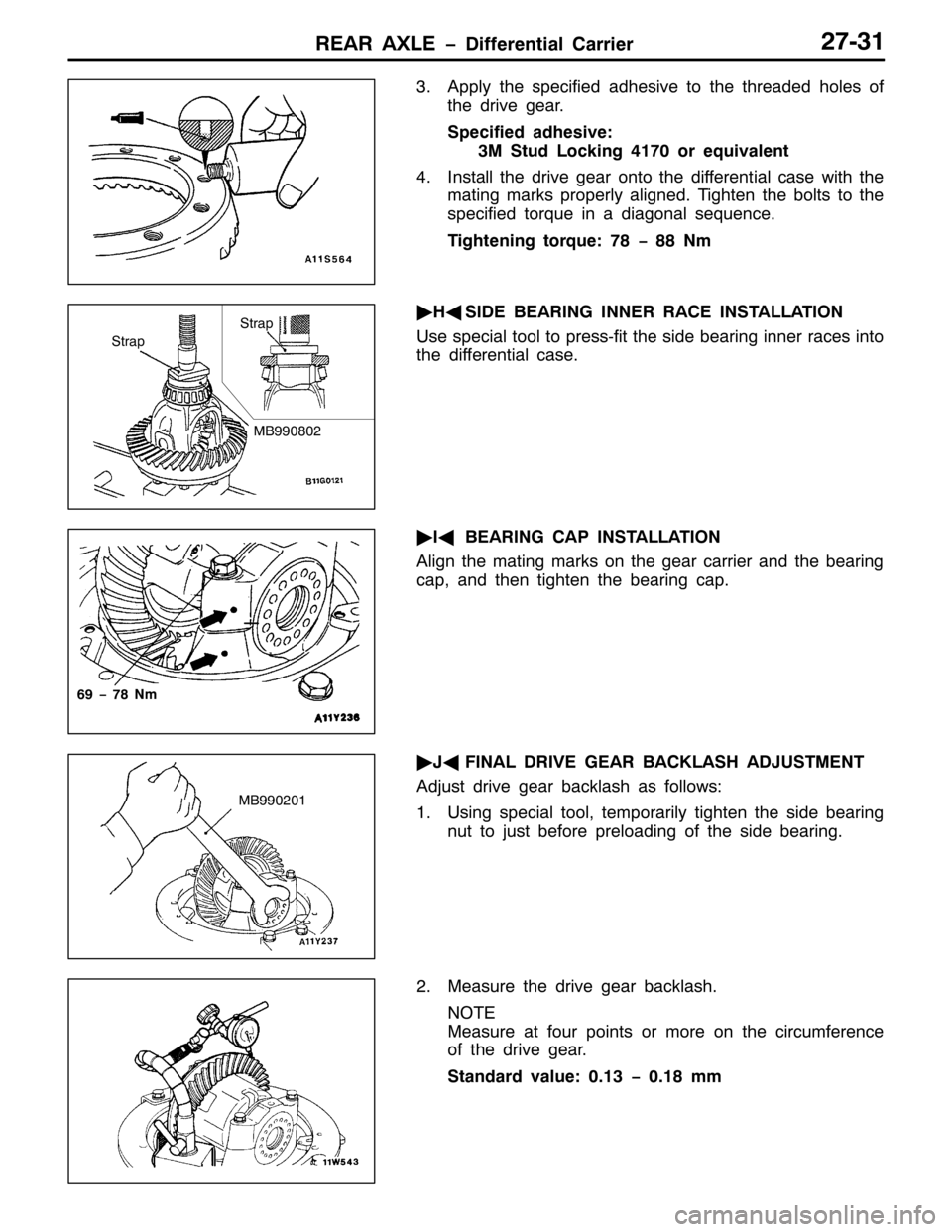 MITSUBISHI PAJERO SPORT 1998  Workshop Manual 5($5 $;/( ïLIIHUHQWLDO &DUULHU5:064
61$SSO\ WKH VSHFLILHG DGKHVLYH WR WKH WKUHDGHG KROHV RI
WKH GULYH JHDU1
6SHFLILHG DGKHVLYH=
60 6WXG /RFNLQJ74:3RU HTXLYDOHQW
71,QVWDOO WKH GULYH JHDU RQWR WKH GLI