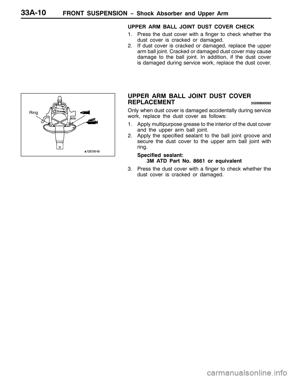 MITSUBISHI PAJERO SPORT 1998  Workshop Manual )5217 6863(16,21 ï6KRFN $EVRUEHU DQG 8SSHU $UP66$043
833(5 $50 %$// -2,17 867 &29(5 &+(&.
413UHVV WKH GXVW FRYHU ZLWK D ILQJHU WR FKHFN ZKHWKHU WKH
GXVW FRYHU LV FUDFNHG RU GDPDJHG1
51,I GXVW FRYHU 