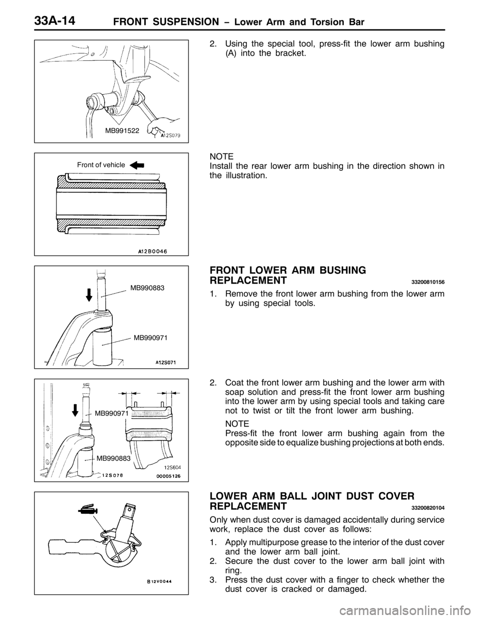 MITSUBISHI PAJERO SPORT 1998  Workshop Manual )5217 6863(16,21 ï/RZHU $UP DQG 7RUVLRQ %DU66$047
518VLQJ WKH VSHFLDO WRRO/SUHVV0ILW WKH ORZHU DUP EXVKLQJ
+$,LQWR WKH EUDFNHW1
127(
,QVWDOO WKH UHDU ORZHU DUP EXVKLQJ LQ WKH GLUHFWLRQ VKRZQ LQ
WKH L