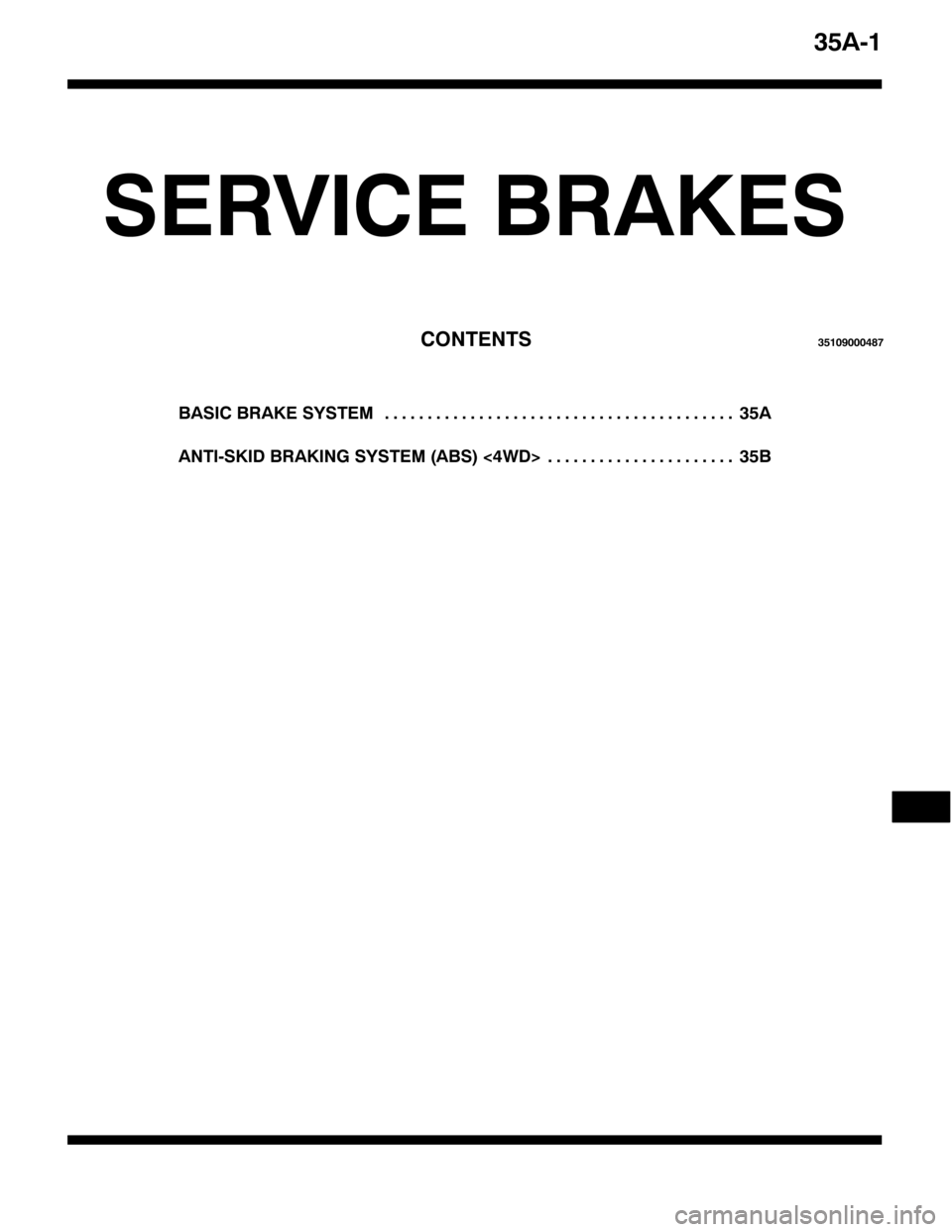 MITSUBISHI PAJERO SPORT 1998  Workshop Manual %$6,& %5$.(6<67(068$ 11111111111111111111111111111111111111111
$17,06., %5$.,1*6<67(0+$%6,?7:!68% 1111111111111111111111
68$04
6(59,&( %5$.(6
&217(1766843<3337;: 