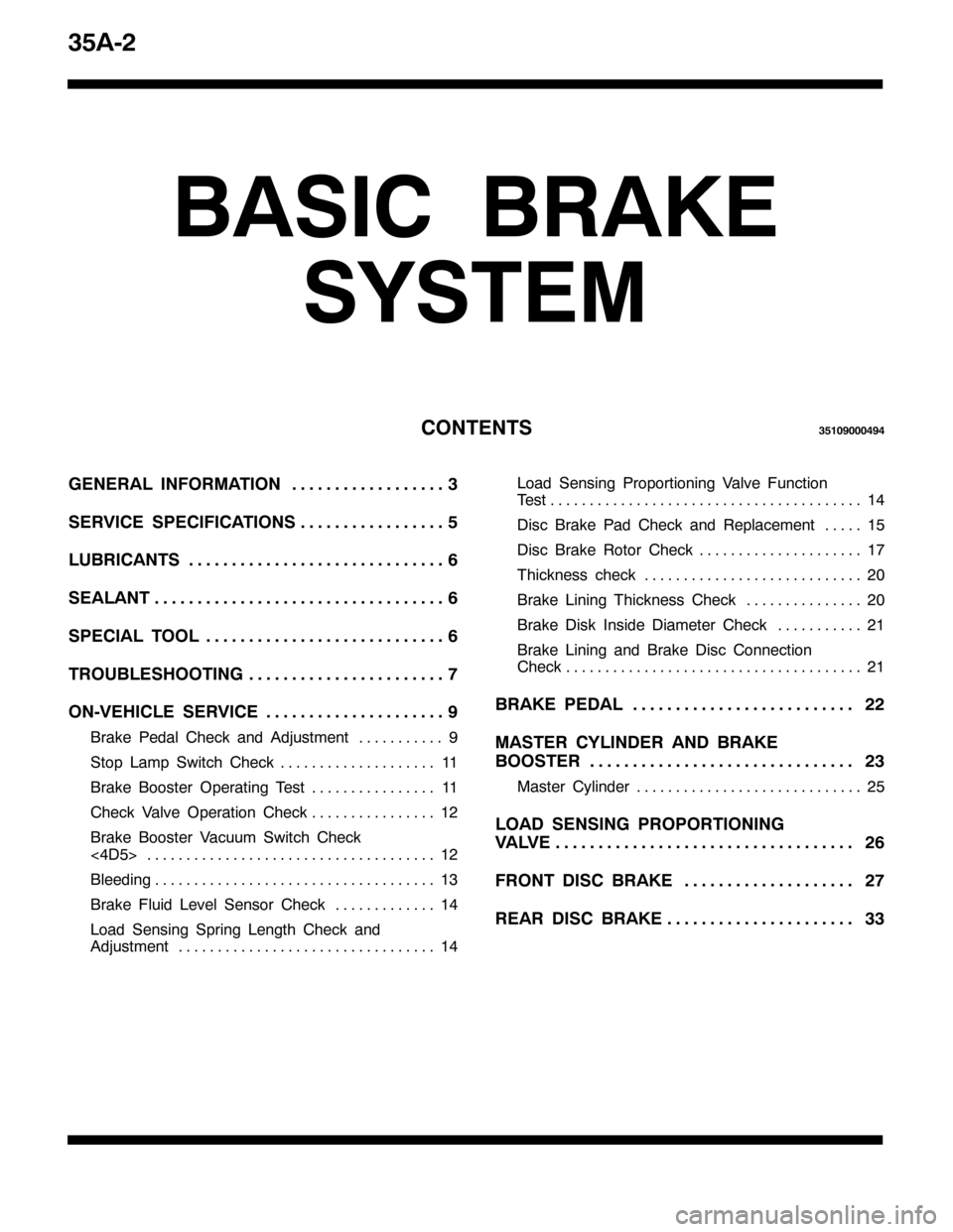 MITSUBISHI PAJERO SPORT 1998  Workshop Manual 68$05
%$6,& %5$.(
6<67(0
&217(1766843<3337<7
*(1(5$/ ,1)250$7,216 111111111111111111
6(59,&( 63(&,),&$7,2168 11111111111111111
/8%5,&$1769 111111111111111111111111111111
6($/$179 111111111111111111111