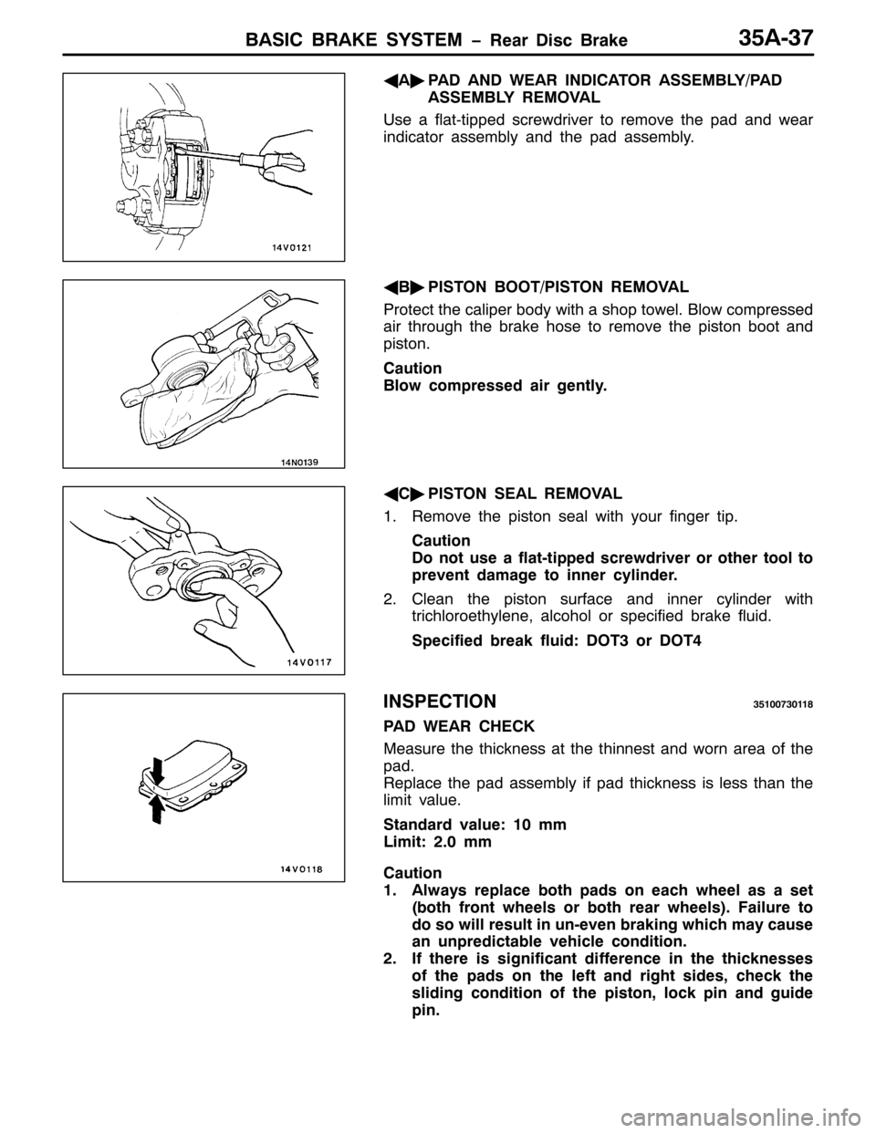 MITSUBISHI PAJERO SPORT 1998  Workshop Manual %$6,& %5$.( 6<67(0 ï5HDU LVF %UDNH68$06:
*
$ò
3$ $1 :($5 ,1,&$725 $66(0%/<23$ 
$66(0%/< 5(029$/
8VH D IODW0WLSSHG VFUHZGULYHU WR UHPRYH WKH SDG DQG ZHDU
LQGLFDWRU DVVHPEO\ DQG WKH SDG DVVHPEO\1