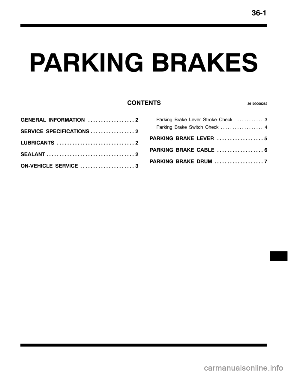 MITSUBISHI PAJERO SPORT 1998  Workshop Manual 6904
3$5.,1* %5$.(6
&217(1766943<333595
*(1(5$/ ,1)250$7,215 111111111111111111
6(59,&( 63(&,),&$7,2165 11111111111111111
/8%5,&$1765 111111111111111111111111111111
6($/$175 11111111111111111111111111