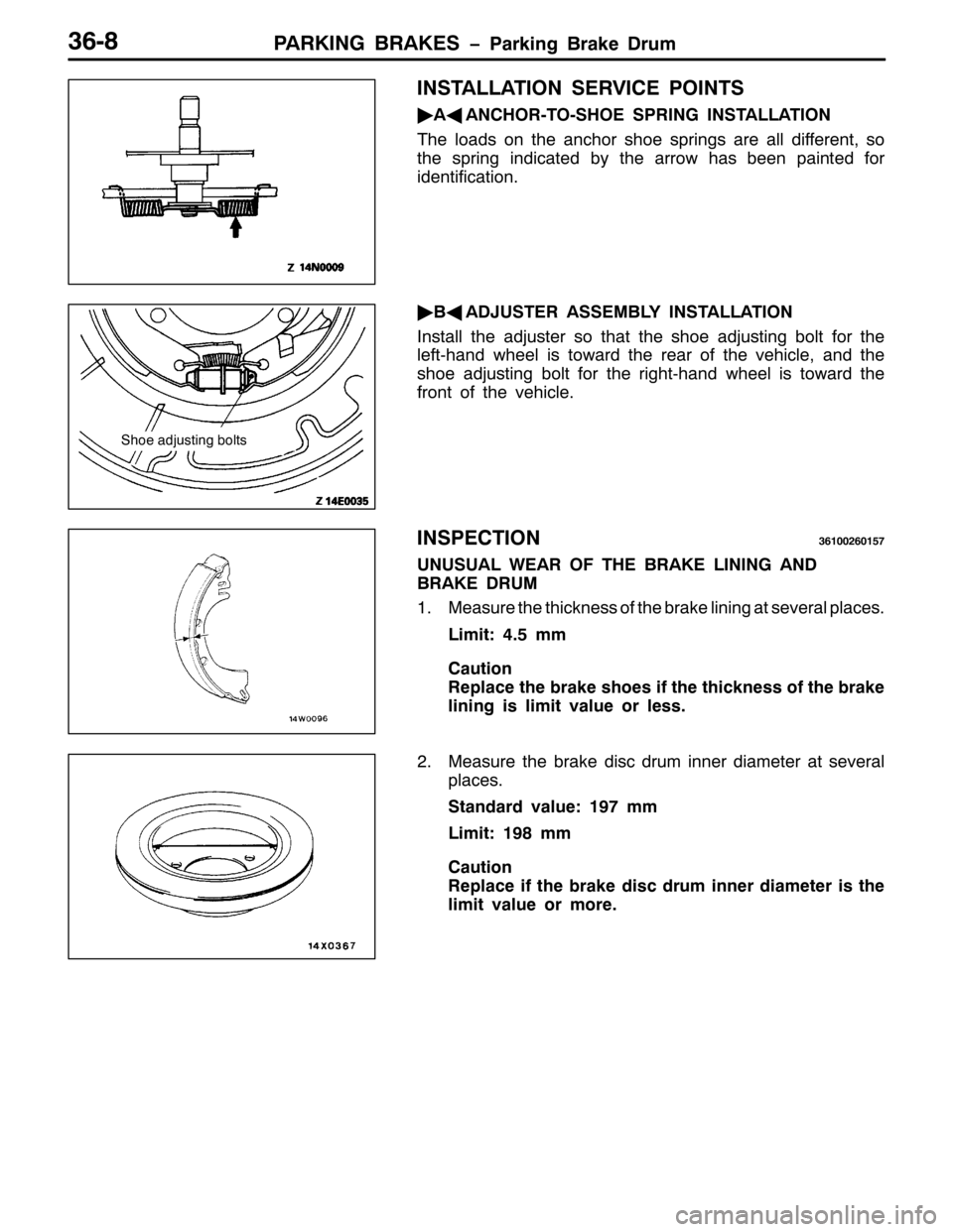 MITSUBISHI PAJERO SPORT 1998  Workshop Manual 3$5.,1* %5$.(6 ï3DUNLQJ %UDNH UXP690;
,167$//$7,21 6(59,&( 32,176
ò
$*
$1&+2507206+2( 635,1* ,167$//$7,21
7KH ORDGV RQ WKH DQFKRU VKRH VSULQJV DUH DOO GLIIHUHQW/VR
WKH VSULQJ LQGLFDWHG E\ WKH DUURZ