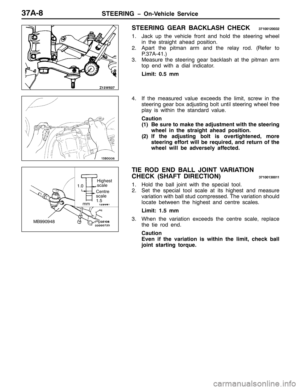 MITSUBISHI PAJERO SPORT 1998 Workshop Manual 67((5,1* ï2Q09HKLFOH 6HUYLFH6:$0;
67((5,1* *($5 %$&./$6+ &+(&.6:433453365
41-DFN XS WKH YHKLFOH IURQW DQG KROG WKH VWHHULQJ ZKHHO
LQ WKH VWUDLJKW DKHDG SRVLWLRQ1
51$SDUW WKH SLWPDQ DUP DQG WKH UHOD\ MITSUBISHI PAJERO SPORT 1998 Workshop Manual 67((5,1* ï2Q09HKLFOH 6HUYLFH6:$0;
67((5,1* *($5 %$&./$6+ &+(&.6:433453365
41-DFN XS WKH YHKLFOH IURQW DQG KROG WKH VWHHULQJ ZKHHO
LQ WKH VWUDLJKW DKHDG SRVLWLRQ1
51$SDUW WKH SLWPDQ DUP DQG WKH UHOD\