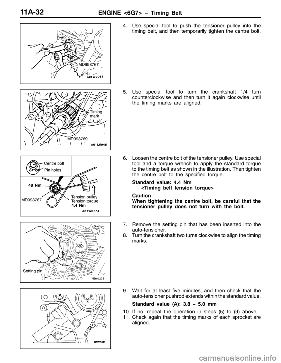 MITSUBISHI PAJERO SPORT 1998 Workshop Manual (1*,1(?9*:!ï7LPLQJ %HOW44$065
718VH VSHFLDO WRRO WR SXVK WKH WHQVLRQHU SXOOH\ LQWR WKH
WLPLQJ EHOW/DQG WKHQ WHPSRUDULO\ WLJKWHQ WKH FHQWUH EROW1
818VH VSHFLDO WRRO WR WXUQ WKH FUDQNVKDIW427WXUQ
FRXQW MITSUBISHI PAJERO SPORT 1998 Workshop Manual (1*,1(?9*:!ï7LPLQJ %HOW44$065
718VH VSHFLDO WRRO WR SXVK WKH WHQVLRQHU SXOOH\ LQWR WKH
WLPLQJ EHOW/DQG WKHQ WHPSRUDULO\ WLJKWHQ WKH FHQWUH EROW1
818VH VSHFLDO WRRO WR WXUQ WKH FUDQNVKDIW427WXUQ
FRXQW