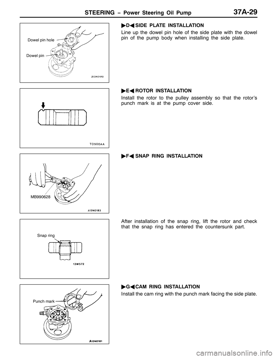 MITSUBISHI PAJERO SPORT 1998  Workshop Manual 67((5,1* ï3RZHU 6WHHULQJ 2LO 3XPS6:$05<
ò
*
6,( 3/$7( ,167$//$7,21
/LQH XS WKH GRZHO SLQ KROH RI WKH VLGH SODWH ZLWK WKH GRZHO
SLQ RI WKH SXPS ERG\ ZKHQ LQVWDOOLQJ WKH VLGH SODWH1
ò
(*
52725 ,167