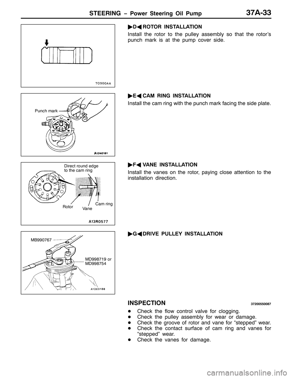 MITSUBISHI PAJERO SPORT 1998  Workshop Manual 67((5,1* ï3RZHU 6WHHULQJ 2LO 3XPS6:$066
ò
*
52725 ,167$//$7,21
,QVWDOO WKH URWRU WR WKH SXOOH\ DVVHPEO\ VR WKDW WKH URWRU·V
SXQFK PDUN LV DW WKH SXPS FRYHU VLGH1
ò
(*
&$0 5,1* ,167$//$7,21
,QVWDO