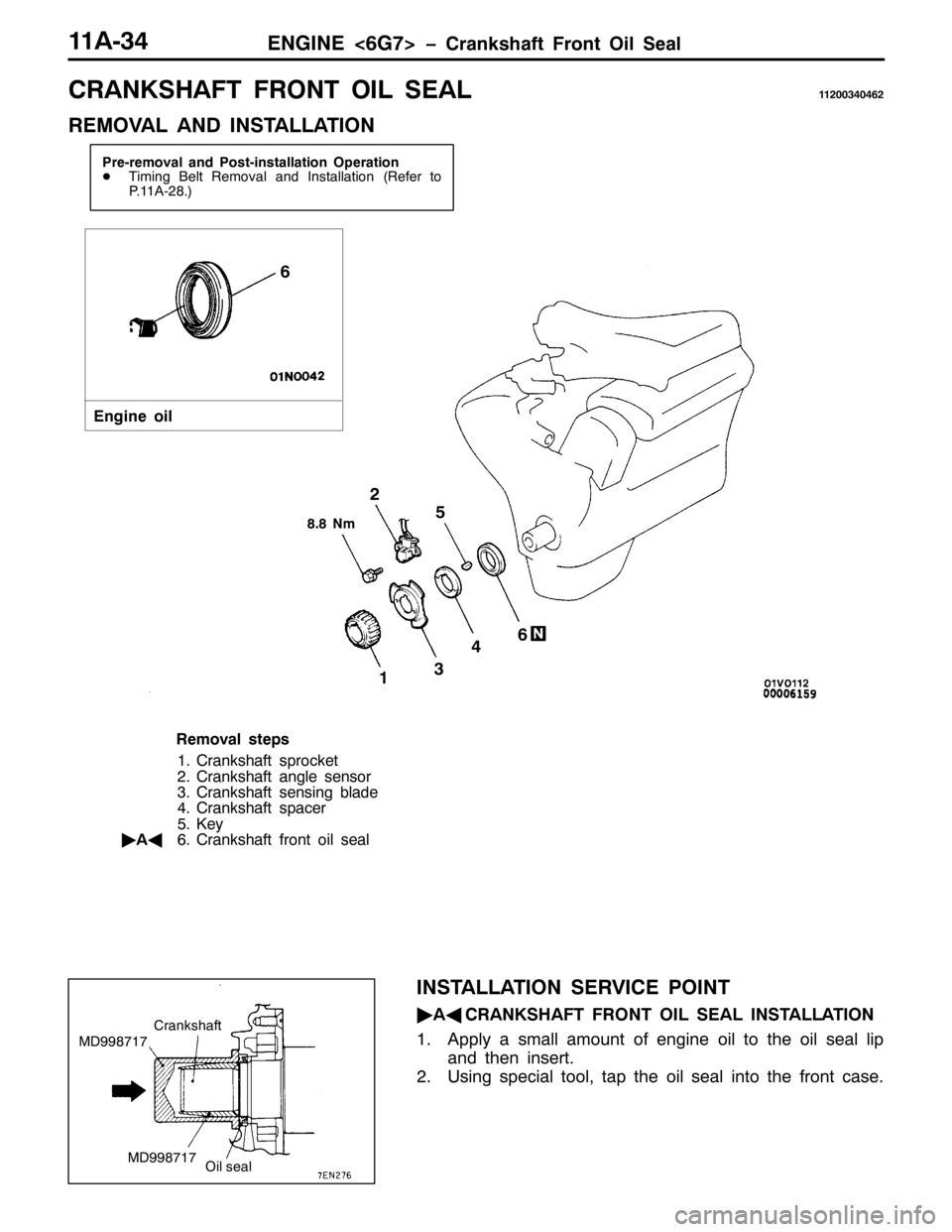 MITSUBISHI PAJERO SPORT 1998  Workshop Manual (1*,1(?9*:!ï&UDQNVKDIW )URQW 2LO 6HDO44$067
&5$1.6+$)7 )5217 2,/ 6($/44533673795
5(029$/ $1 ,167$//$7,21
3UH0UHPRYDO DQG 3RVW0LQVWDOODWLRQ 2SHUDWLRQ
-7LPLQJ %HOW 5HPRYDO DQG ,QVWDOODWLRQ+5HIHU WR
31