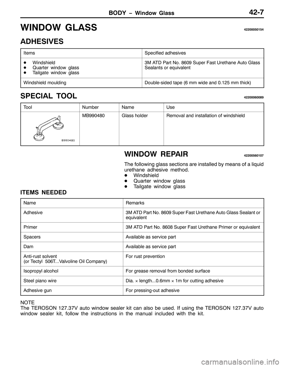MITSUBISHI PAJERO SPORT 1998  Workshop Manual %2< ï:LQGRZ *ODVV750:
:,12: */$6675533383487
$+(6,9(6
,WHPV6SHFLILHG DGKHVLYHV
-:LQGVKLHOG
-4XDUWHU ZLQGRZ JODVV
-7DLOJDWH ZLQGRZ JODVV60 $7 3DUW 1R1 ;93<6XSHU )DVW 8UHWKDQH $XWR *ODVV
6HDODQWV R