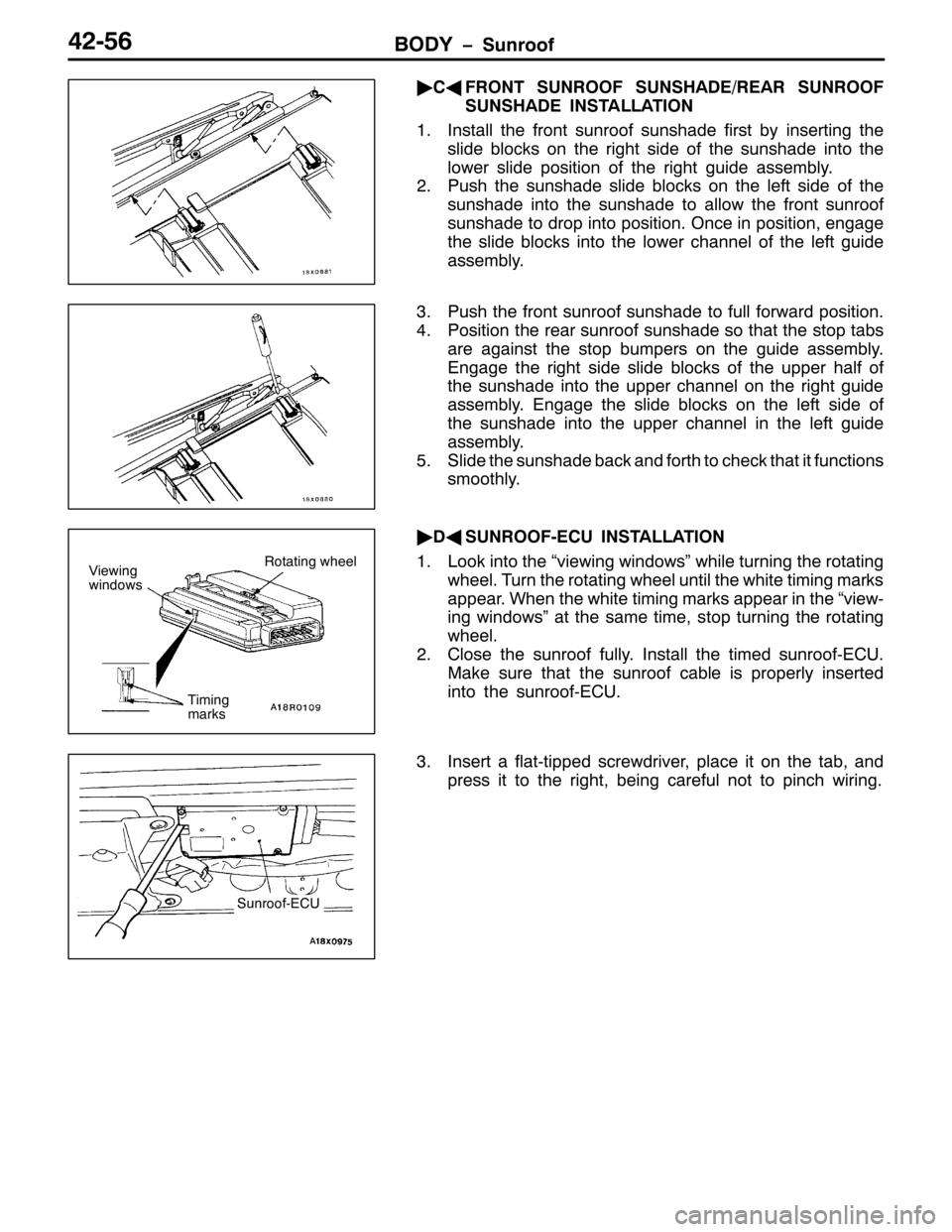 MITSUBISHI PAJERO SPORT 1998 Workshop Manual %2< ï6XQURRI75089
ò
&*
)5217 681522) 6816+$(25($5 681522)
6816+$( ,167$//$7,21
41,QVWDOO WKH IURQW VXQURRI VXQVKDGH ILUVW E\ LQVHUWLQJ WKH
VOLGH EORFNV RQ WKH ULJKW VLGH RI WKH VXQVKDGH LQWR WKH
MITSUBISHI PAJERO SPORT 1998 Workshop Manual %2< ï6XQURRI75089
ò
&*
)5217 681522) 6816+$(25($5 681522)
6816+$( ,167$//$7,21
41,QVWDOO WKH IURQW VXQURRI VXQVKDGH ILUVW E\ LQVHUWLQJ WKH
VOLGH EORFNV RQ WKH ULJKW VLGH RI WKH VXQVKDGH LQWR WKH