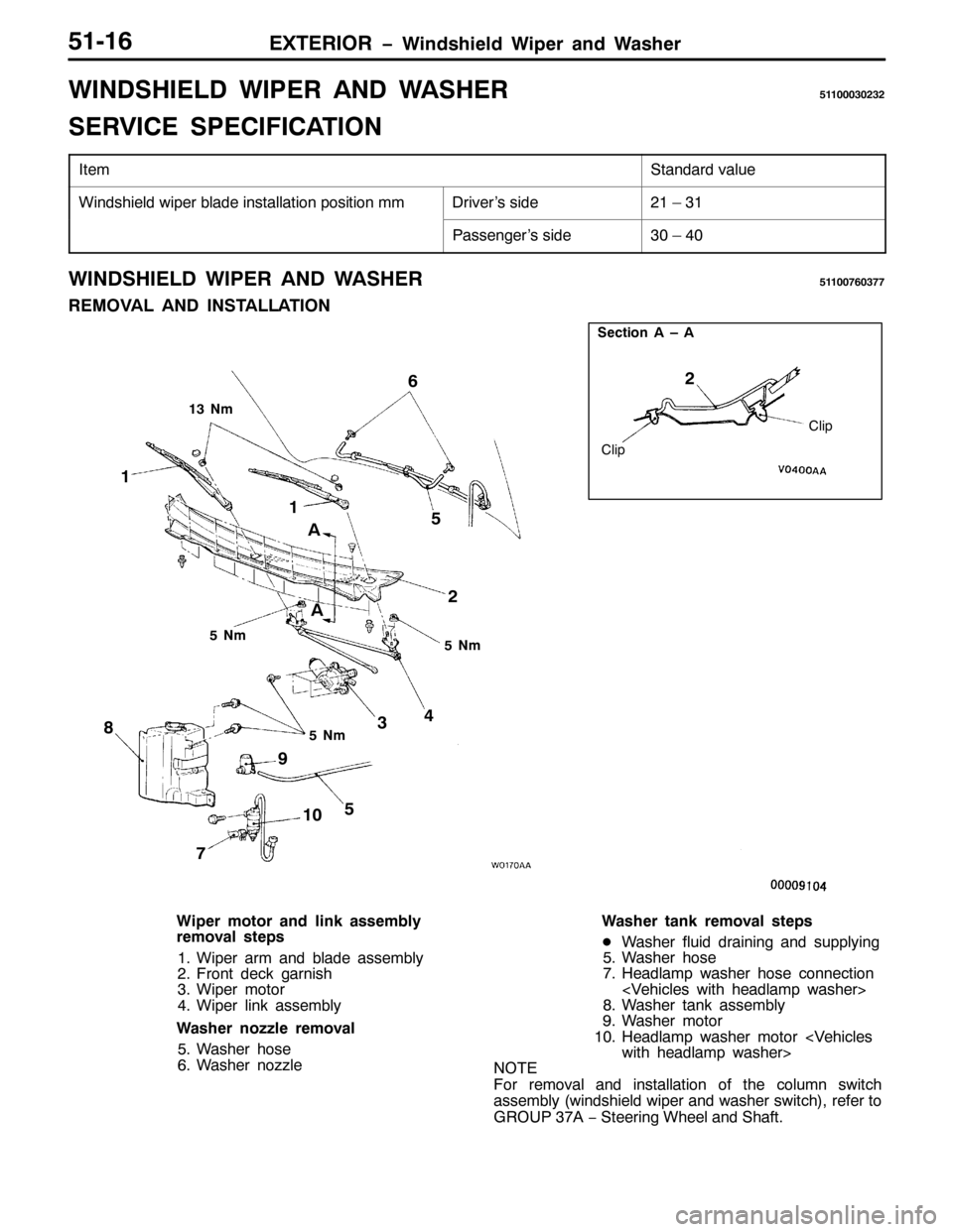 MITSUBISHI PAJERO SPORT 1998  Workshop Manual (;7(5,25 ï:LQGVKLHOG :LSHU DQG :DVKHU84049
:,16+,(/ :,3(5 $1 :$6+(584433363565
6(59,&( 63(&,),&$7,21
,WHP6WDQGDUG YDOXH
:LQGVKLHOG ZLSHU EODGH LQVWDOODWLRQ SRVLWLRQ PPULYHU ·V VLGH54²64
3DVVHQJ