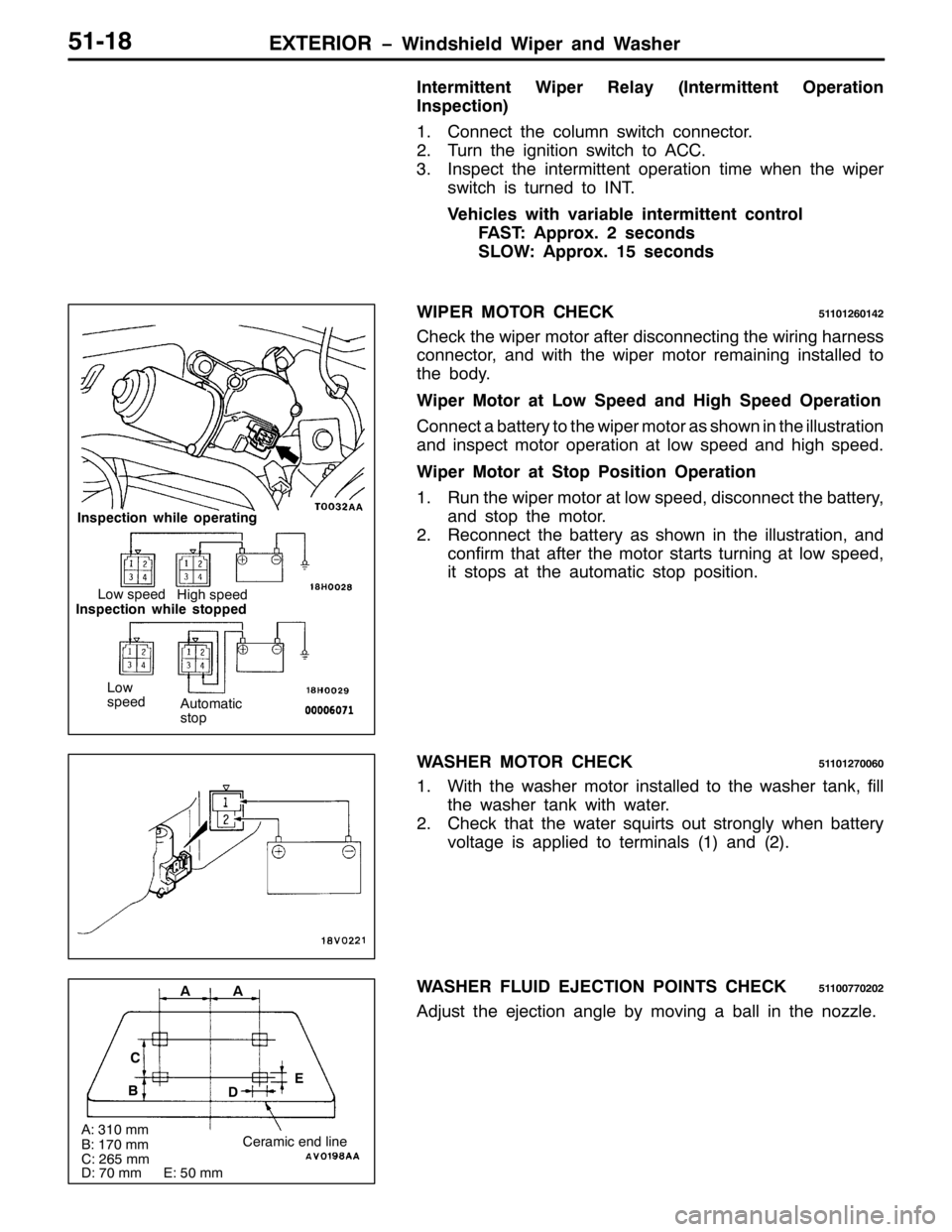 MITSUBISHI PAJERO SPORT 1998 Workshop Manual (;7(5,25 ï:LQGVKLHOG :LSHU DQG :DVKHU8404;
,QWHUPLWWHQW :LSHU 5HOD\+,QWHUPLWWHQW 2SHUDWLRQ
,QVSHFWLRQ,
41&RQQHFW WKH FROXPQ VZLWFK FRQQHFWRU1
517XUQ WKH LJQLWLRQ VZLWFK WR $&&1
61,QVSHFW WKH LQWHUPLW MITSUBISHI PAJERO SPORT 1998 Workshop Manual (;7(5,25 ï:LQGVKLHOG :LSHU DQG :DVKHU8404;
,QWHUPLWWHQW :LSHU 5HOD\+,QWHUPLWWHQW 2SHUDWLRQ
,QVSHFWLRQ,
41&RQQHFW WKH FROXPQ VZLWFK FRQQHFWRU1
517XUQ WKH LJQLWLRQ VZLWFK WR $&&1
61,QVSHFW WKH LQWHUPLW