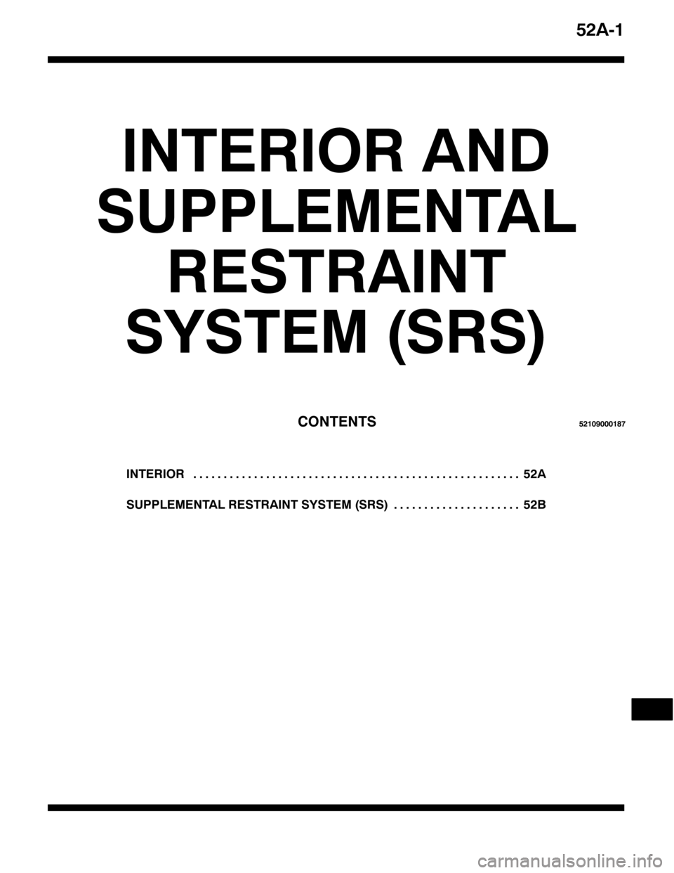 MITSUBISHI PAJERO SPORT 1998  Workshop Manual ,17(5,2585$ 111111111111111111111111111111111111111111111111111111
6833/(0(17$/ 5(675$,17 6<67(0+656,85% 111111111111111111111
85$04
,17(5,25 $1
6833/(0(17$/
5(675$,17
6<67(0+656,
&217(1768543<3334;: