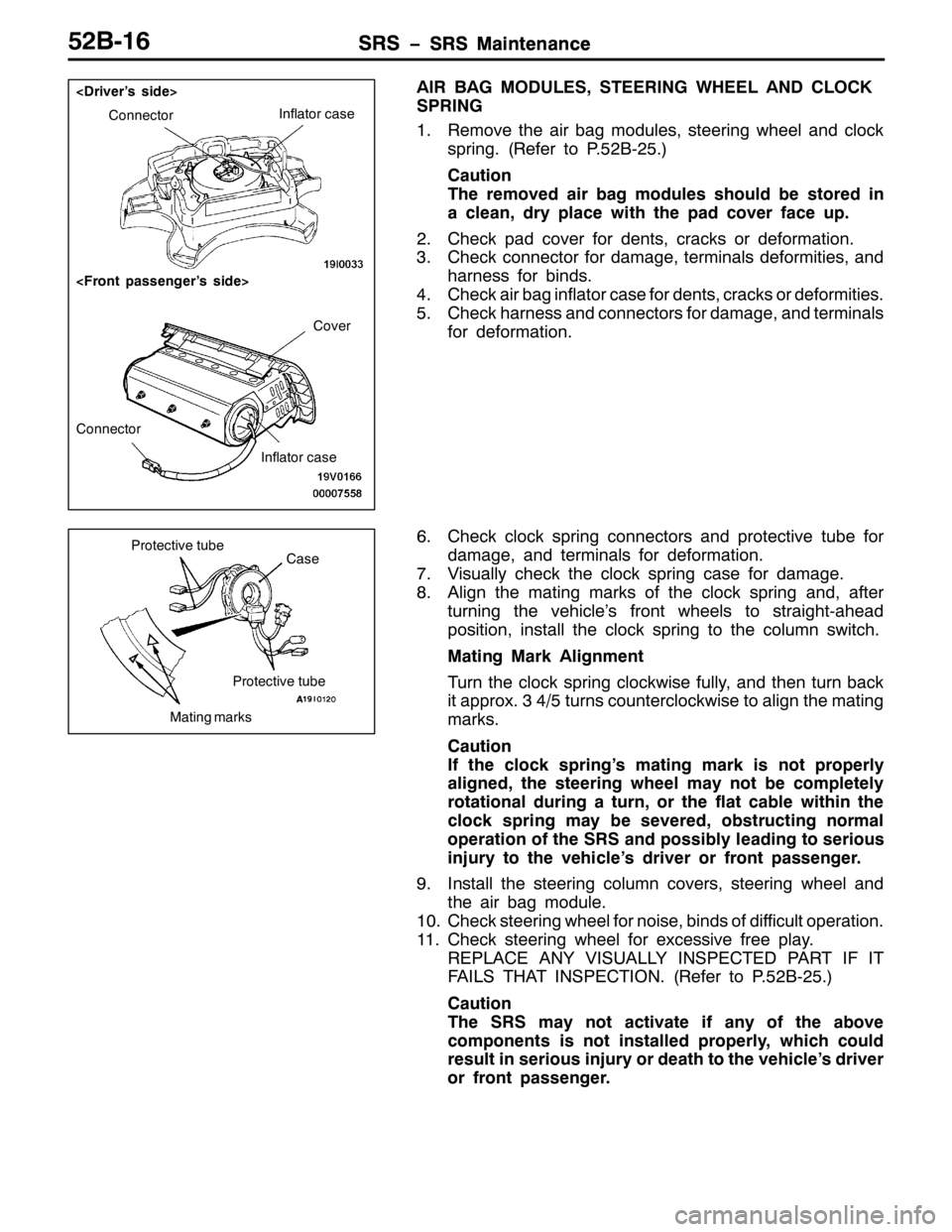 MITSUBISHI PAJERO SPORT 1998  Workshop Manual 656 ï656 0DLQWHQDQFH656 ï656 0DLQWHQDQFH656 ï656 0DLQWHQDQFH85%049
$,5 %$* 028/(6/67((5,1* :+((/ $1 &/2&.
635,1*
415HPRYH WKH DLU EDJ PRGXOHV/VWHHULQJ ZKHHO DQG FORFN
VSULQJ1+5HIHU WR 3185%0581,
