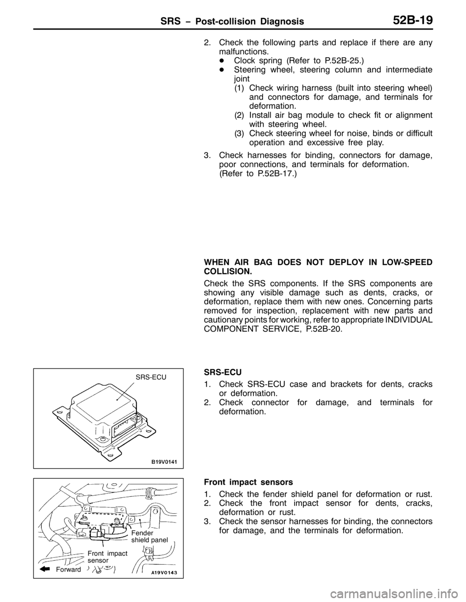 MITSUBISHI PAJERO SPORT 1998  Workshop Manual 656 ï3RVW0FROOLVLRQ LDJQRVLV85%04<
51&KHFN WKH IROORZLQJ SDUWV DQG UHSODFH LI WKHUH DUH DQ\
PDOIXQFWLRQV1
-&ORFN VSULQJ+5HIHU WR 3185%0581,
-6WHHULQJ ZKHHO/VWHHULQJ FROXPQ DQG LQWHUPHGLDWH
MRLQW
+4,