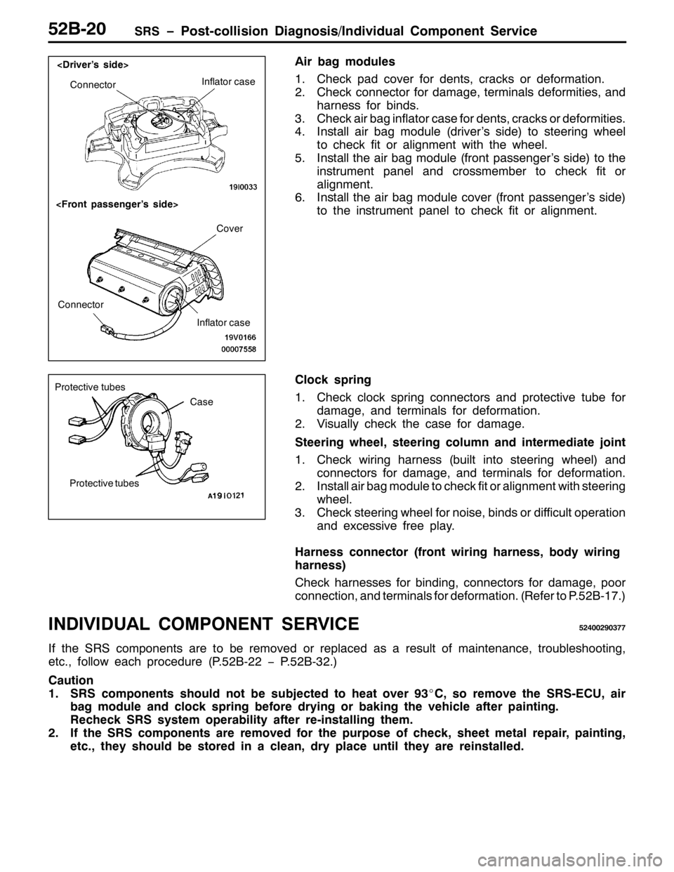 MITSUBISHI PAJERO SPORT 1998  Workshop Manual 656ï3RVW0FROOLVLRQ LDJQRVLV2,QGLYLGXDO &RPSRQHQW 6HUYLFH85%053
$LU EDJ PRGXOHV
41&KHFN SDG FRYHU IRU GHQWV/FUDFNV RU GHIRUPDWLRQ1
51&KHFN FRQQHFWRU IRU GDPDJH/WHUPLQDOV GHIRUPLWLHV/DQG
KDUQHVV IRU E