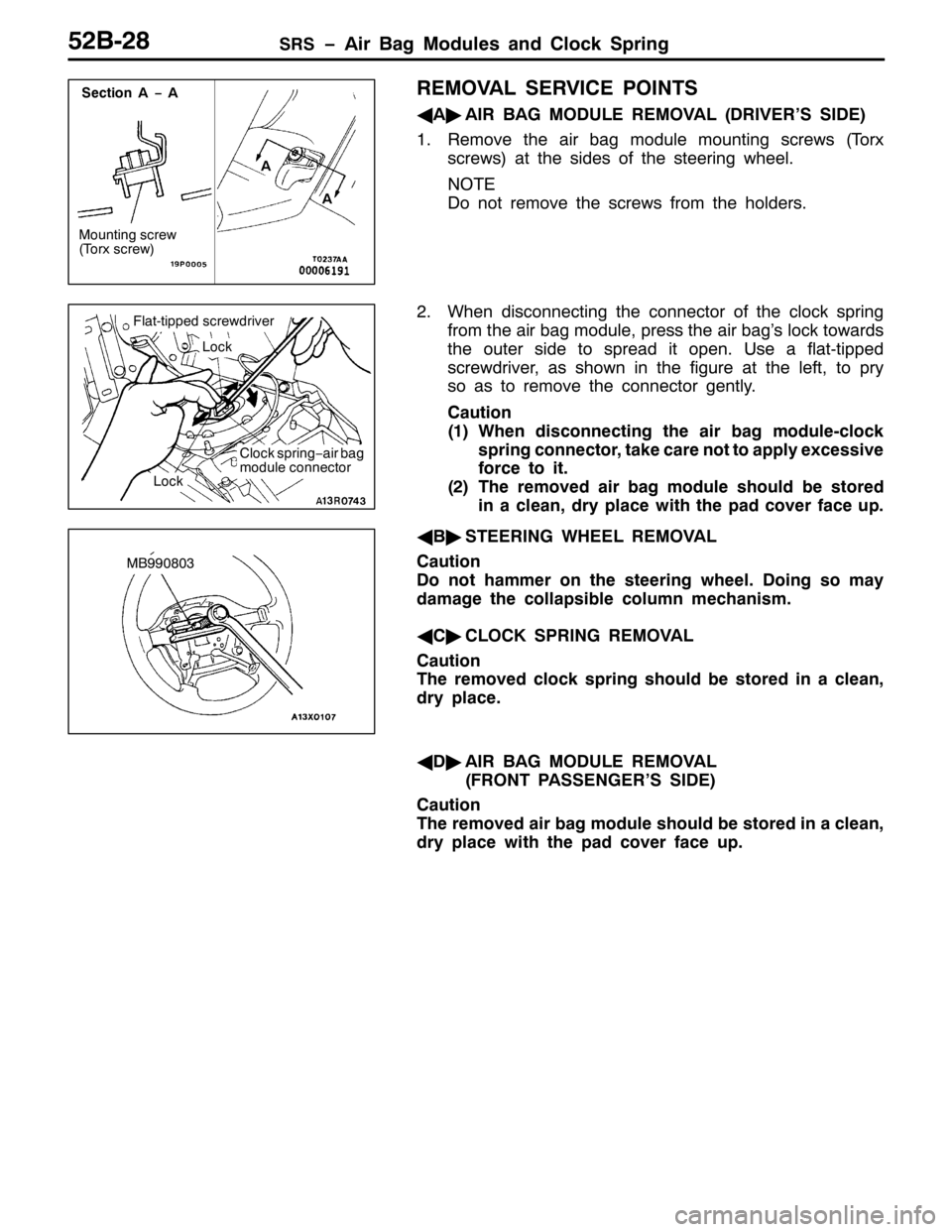 MITSUBISHI PAJERO SPORT 1998 Workshop Manual 656ï$LU %DJ 0RGXOHV DQG &ORFN 6SULQJ85%05;
5(029$/ 6(59,&( 32,176
*$ò$,5 %$* 028/( 5(029$/+5,9(5·6 6,(,
415HPRYH WKH DLU EDJ PRGXOH PRXQWLQJ VFUHZV+7R U [
VFUHZV,DW WKH VLGHV RI WKH VWHHULQJ ZKH MITSUBISHI PAJERO SPORT 1998 Workshop Manual 656ï$LU %DJ 0RGXOHV DQG &ORFN 6SULQJ85%05;
5(029$/ 6(59,&( 32,176
*$ò$,5 %$* 028/( 5(029$/+5,9(5·6 6,(,
415HPRYH WKH DLU EDJ PRGXOH PRXQWLQJ VFUHZV+7R U [
VFUHZV,DW WKH VLGHV RI WKH VWHHULQJ ZKH