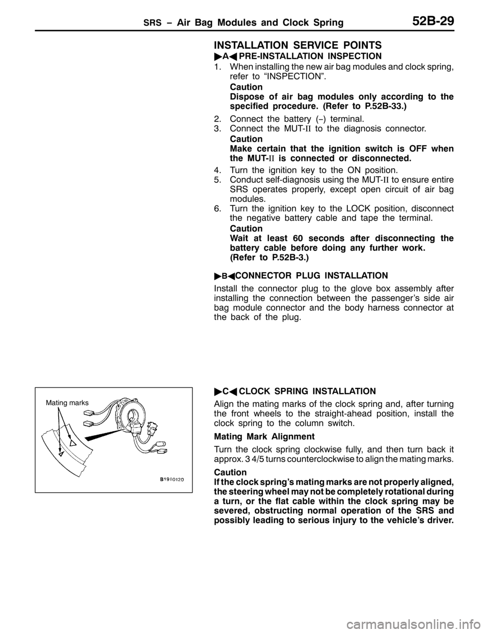 MITSUBISHI PAJERO SPORT 1998 Workshop Manual 656ï$LU %DJ 0RGXOHV DQG &ORFN 6SULQJ85%05<
,167$//$7,21 6(59,&( 32,176
ò$*35(0,167$//$7,21 ,163(&7,21
41:KHQ LQVWDOOLQJ WKH QHZ DLU EDJ PRGXOHV DQG FORFN VSULQJ/
UHIHU WR ´,163(&7,21µ1
&DXWLRQ
LV MITSUBISHI PAJERO SPORT 1998 Workshop Manual 656ï$LU %DJ 0RGXOHV DQG &ORFN 6SULQJ85%05<
,167$//$7,21 6(59,&( 32,176
ò$*35(0,167$//$7,21 ,163(&7,21
41:KHQ LQVWDOOLQJ WKH QHZ DLU EDJ PRGXOHV DQG FORFN VSULQJ/
UHIHU WR ´,163(&7,21µ1
&DXWLRQ
LV
