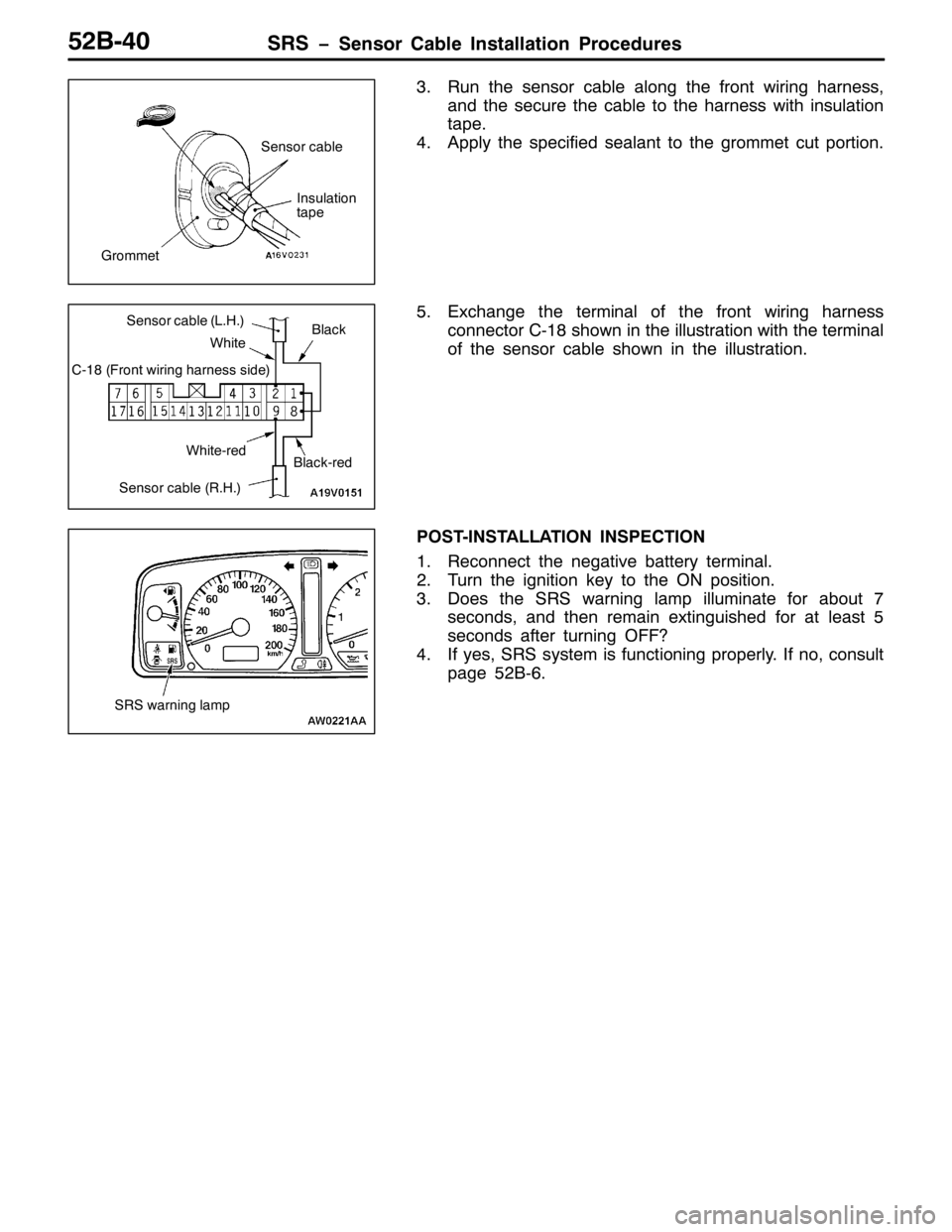 MITSUBISHI PAJERO SPORT 1998  Workshop Manual 656 ï6HQVRU &DEOH ,QVWDOODWLRQ 3URFHGXUHV85%073
615XQ WKH VHQVRU FDEOH DORQJ WKH IURQW ZLULQJ KDUQHVV/
DQG WKH VHFXUH WKH FDEOH WR WKH KDUQHVV ZLWK LQVXODWLRQ
WDSH1
71$SSO\ WKH VSHFLILHG VHDODQW WR W