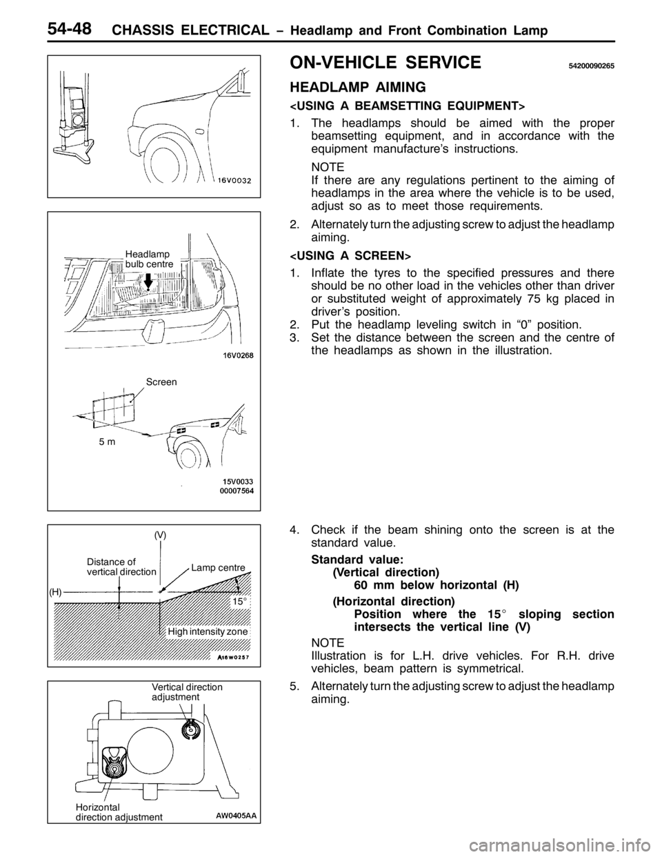 MITSUBISHI PAJERO SPORT 1998  Workshop Manual &+$66,6 (/(&75,&$/ ï+HDGODPS DQG )URQW &RPELQDWLRQ /DPS8707;
2109(+,&/( 6(59,&(875333<3598
+($/$03 $,0,1*
?86,1* $ %($06(77,1* (48,30(17!
417KH KHDGODPSV VKRXOG EH DLPHG ZLWK WKH SURSHU
EHDPVHWWLQJ 