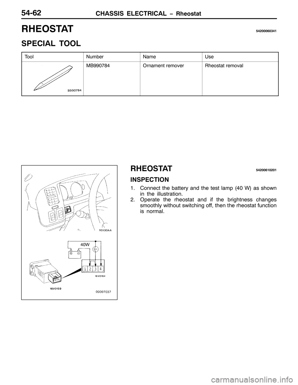 MITSUBISHI PAJERO SPORT 1998  Workshop Manual &+$66,6 (/(&75,&$/ ï5KHRVWDW87095
5+(267$787533393674
63(&,$/ 722/
7RRO1XPEHU1DPH8VH
0%<<3:;72UQDPHQW UHPRYHU5KHRVWDW UHPRYDO
5+(267$787533943534
,163(&7,21
41&RQQHFW WKH EDWWHU\ DQG WKH WHVW ODPS+73