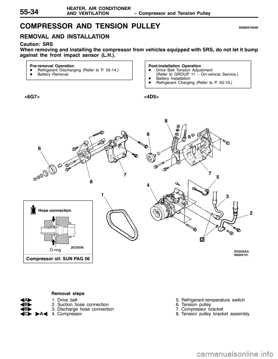 MITSUBISHI PAJERO SPORT 1998  Workshop Manual ï &RPSUHVVRU DQG 7HQVLRQ 3XOOH\ +($7(5/$,5 &21,7,21(5
$1 9(17,/$7,2188067
&2035(6625 $1 7(16,21 38//(<88533743773
5(029$/ $1 ,167$//$7,21
&DXWLRQ=656
:KHQ UHPRYLQJ DQG LQVWDOOLQJ WKH FRPSUHVVRU I