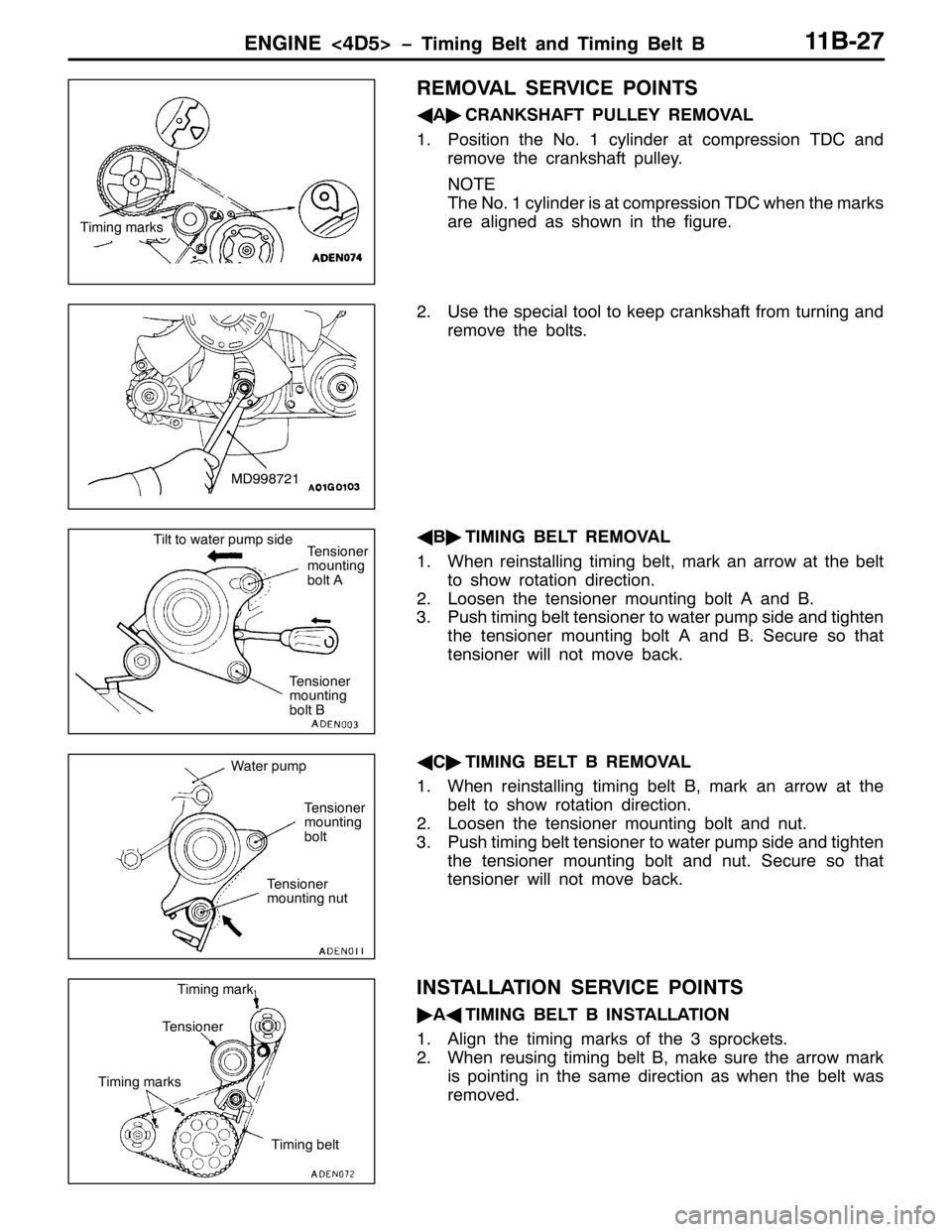 MITSUBISHI PAJERO SPORT 1998 Workshop Manual (1*,1(?78!ï7LPLQJ %HOW DQG 7LPLQJ %HOW %44%05:
5(029$/ 6(59,&( 32,176
*
$ò
&5$1.6+$)7 38//(< 5(029$/
413RVLWLRQ WKH 1R14F\OLQGHU DW FRPSUHVVLRQ 7& DQG
UHPRYH WKH FUDQNVKDIW SXOOH\1
127(
7KH 1R14F\ MITSUBISHI PAJERO SPORT 1998 Workshop Manual (1*,1(?78!ï7LPLQJ %HOW DQG 7LPLQJ %HOW %44%05:
5(029$/ 6(59,&( 32,176
*
$ò
&5$1.6+$)7 38//(< 5(029$/
413RVLWLRQ WKH 1R14F\OLQGHU DW FRPSUHVVLRQ 7& DQG
UHPRYH WKH FUDQNVKDIW SXOOH\1
127(
7KH 1R14F\
