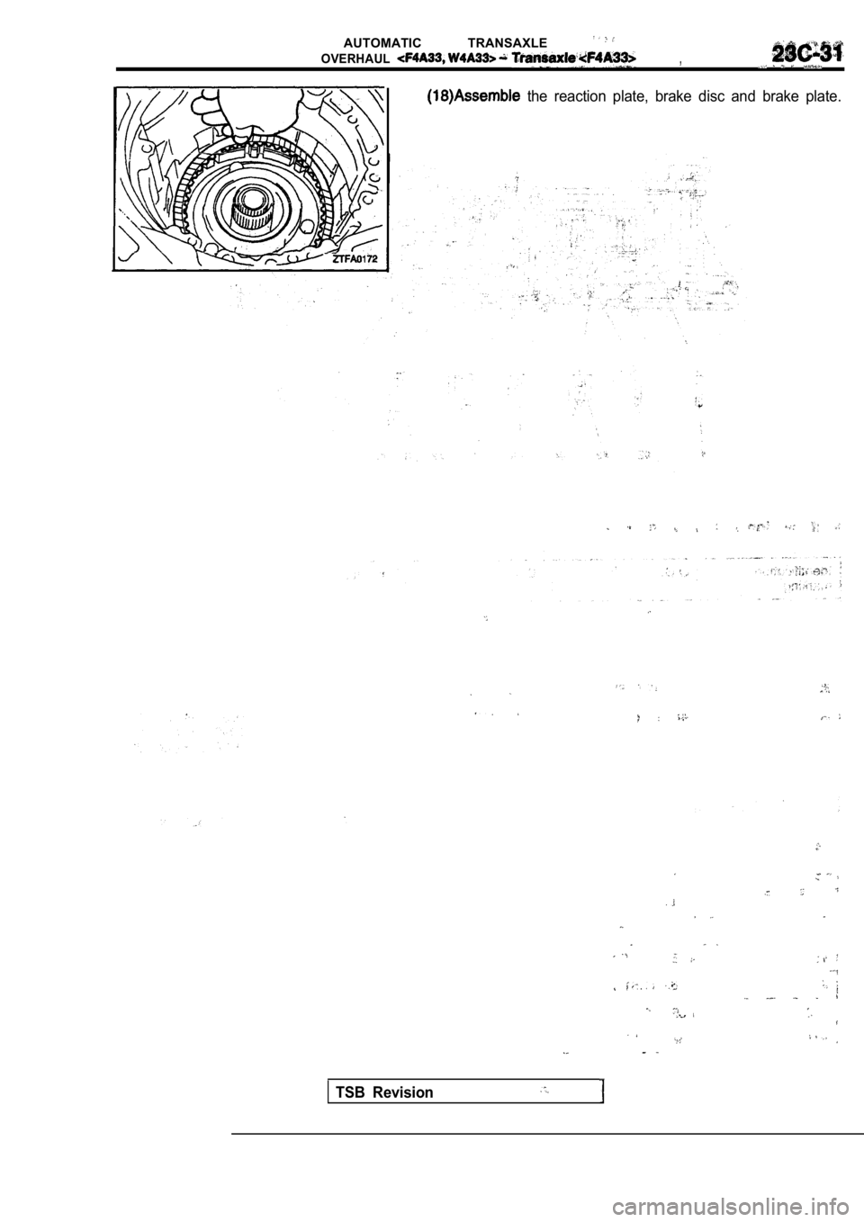MITSUBISHI SPYDER 1990  Service Repair Manual AUTOMATIC  TRANSAXLE 
OVERHAUL,
  the  reaction  plate,  brake  disc  and  brake  plate.
TSB  Revision          