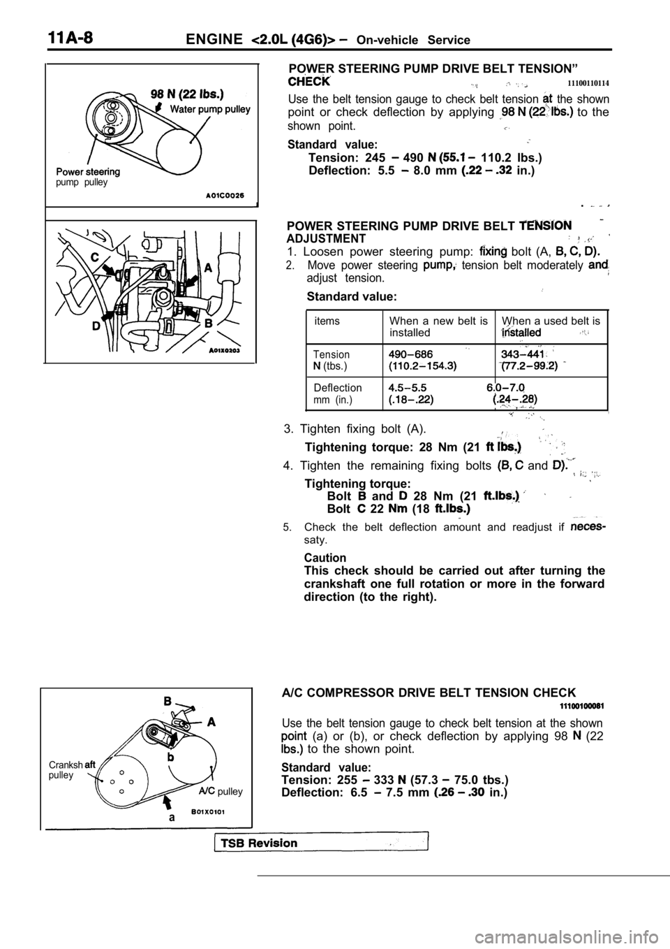 MITSUBISHI SPYDER 1990 Service Repair Manual ENGINE On-vehicle Service
pump pulley
Cranksh
pulley
pulley
a
POWER STEERING PUMP DRIVE BELT TENSION”
11100110114
Use the belt tension gauge to check belt tension the shown
point or MITSUBISHI SPYDER 1990 Service Repair Manual ENGINE On-vehicle Service
pump pulley
Cranksh
pulley
pulley
a
POWER STEERING PUMP DRIVE BELT TENSION”
11100110114
Use the belt tension gauge to check belt tension the shown
point or