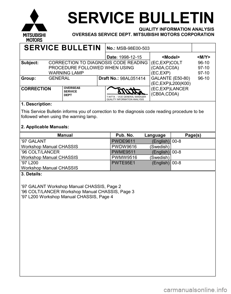 MITSUBISHI TRITON 1997  Workshop Manual S
ubje ct: C
O RREC TIO N T O  D IA G NO SIS  C O DE R EAD IN G
P R O CED URE F O LLO W ED  W HEN  U SIN G
W AR NIN G  L A M P (
E C ,E XP )C O LT
( C A0A ,C C0A )
( E C ,E XP ) 9
6-1 0
9 7-1 0
9 7-1 