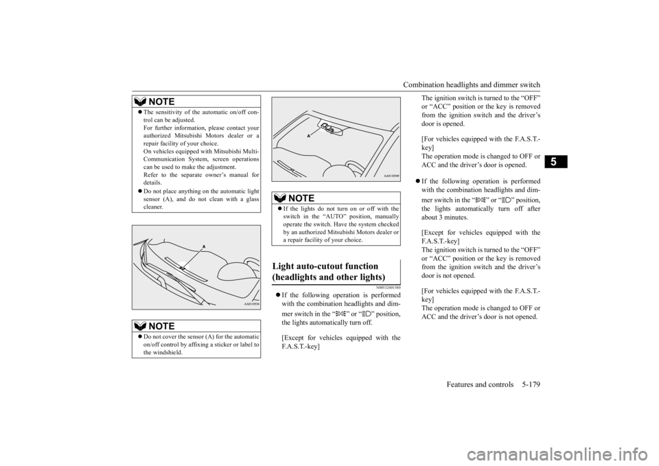 MITSUBISHI OUTLANDER III 2016 Owners Manual Combination headlights and dimmer switch
Features and controls 5-179
5
N00532601580
If the following operation is performed with the combination headlights and dim- mer switch in the “ ” or MITSUBISHI OUTLANDER III 2016 Owners Manual Combination headlights and dimmer switch
Features and controls 5-179
5
N00532601580
If the following operation is performed with the combination headlights and dim- mer switch in the “ ” or